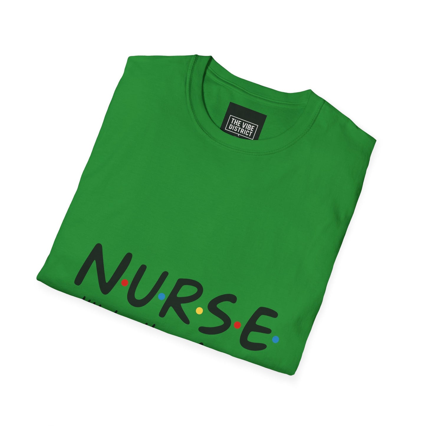 Nurse Appreciation T-Shirt - "N.U.R.S.E. I'll Be There For You" Unisex Softstyle Tee