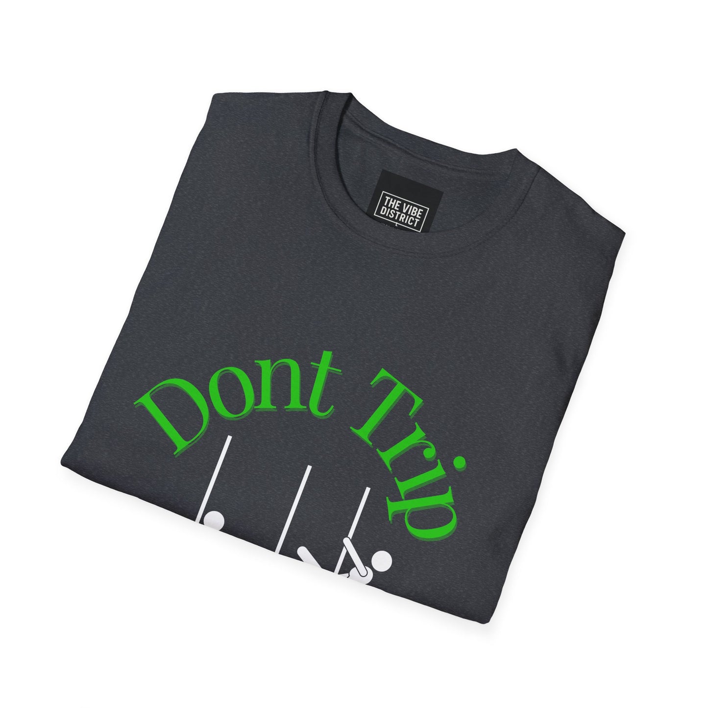 Funny Unisex T-Shirt - 'Dont Trip Just Strip' Playful Graphic Tee