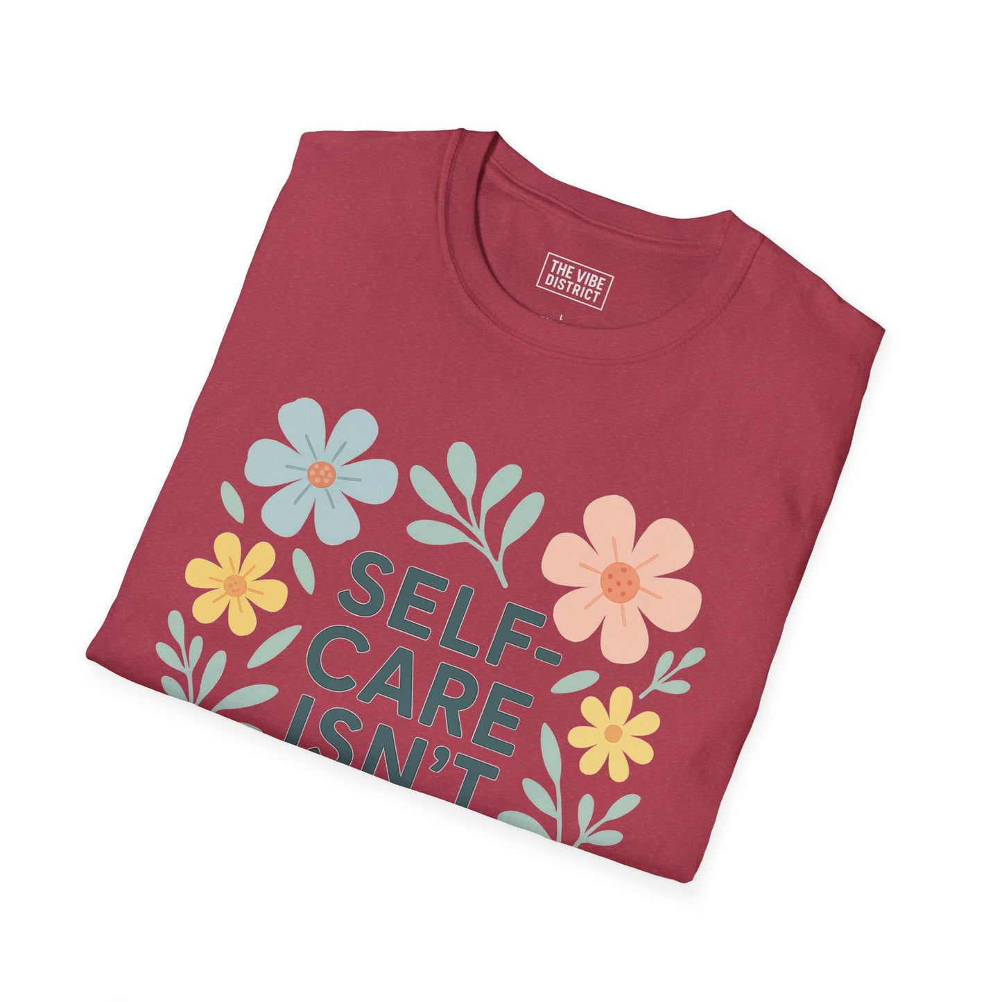 Self-Care Isn't Selfish Unisex Softstyle T-Shirt - Floral Design for Mental Health Awareness