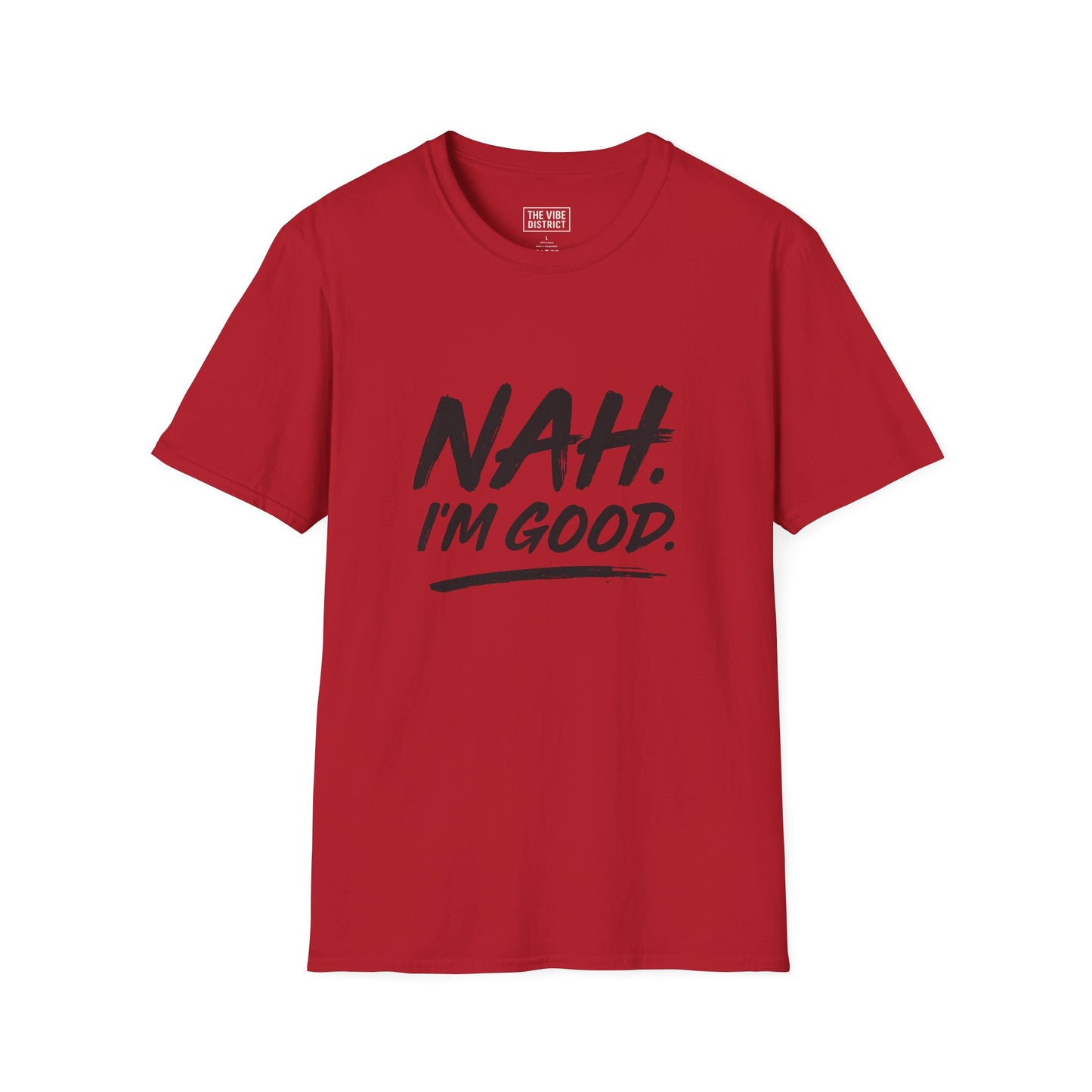 Nah Im Good