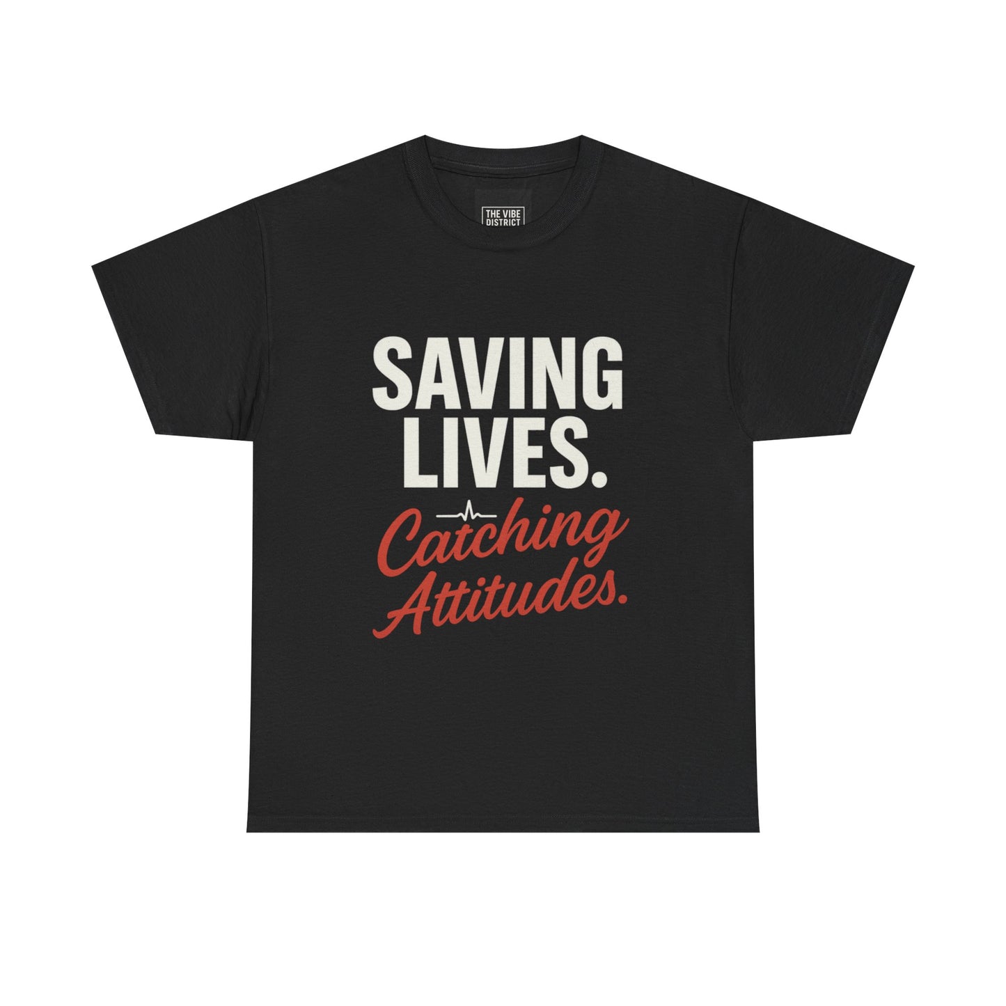 Inspirational Unisex Heavy Cotton Tee - 'Saving Lives. Catching Attitudes.'