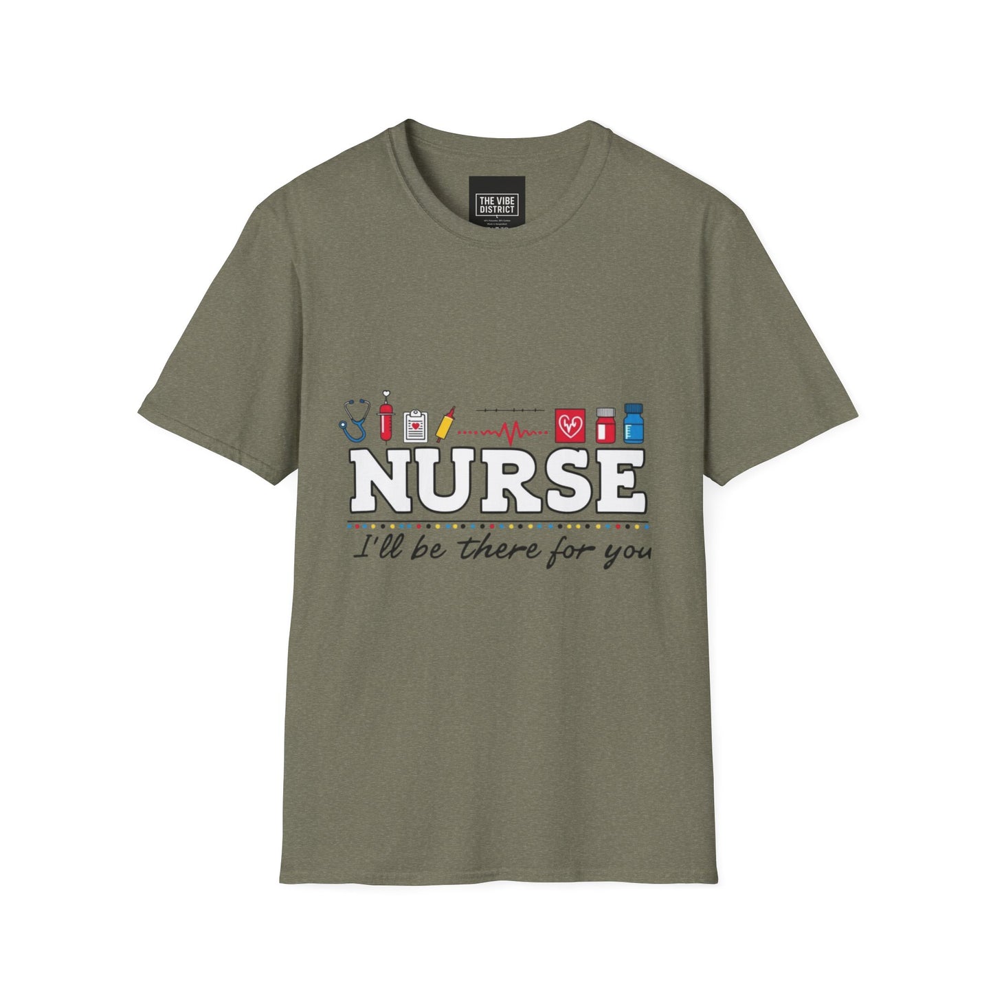 Nurse Appreciation T-Shirt | Unisex Softstyle Tee for Healthcare Heroes | "I'll Be There For You" Design