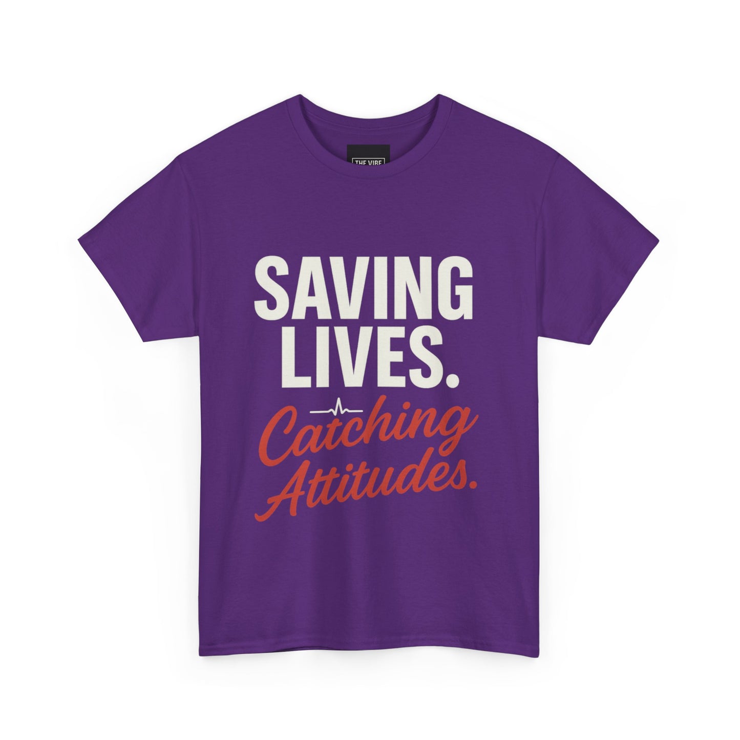 Inspirational Unisex Heavy Cotton Tee - 'Saving Lives. Catching Attitudes.'
