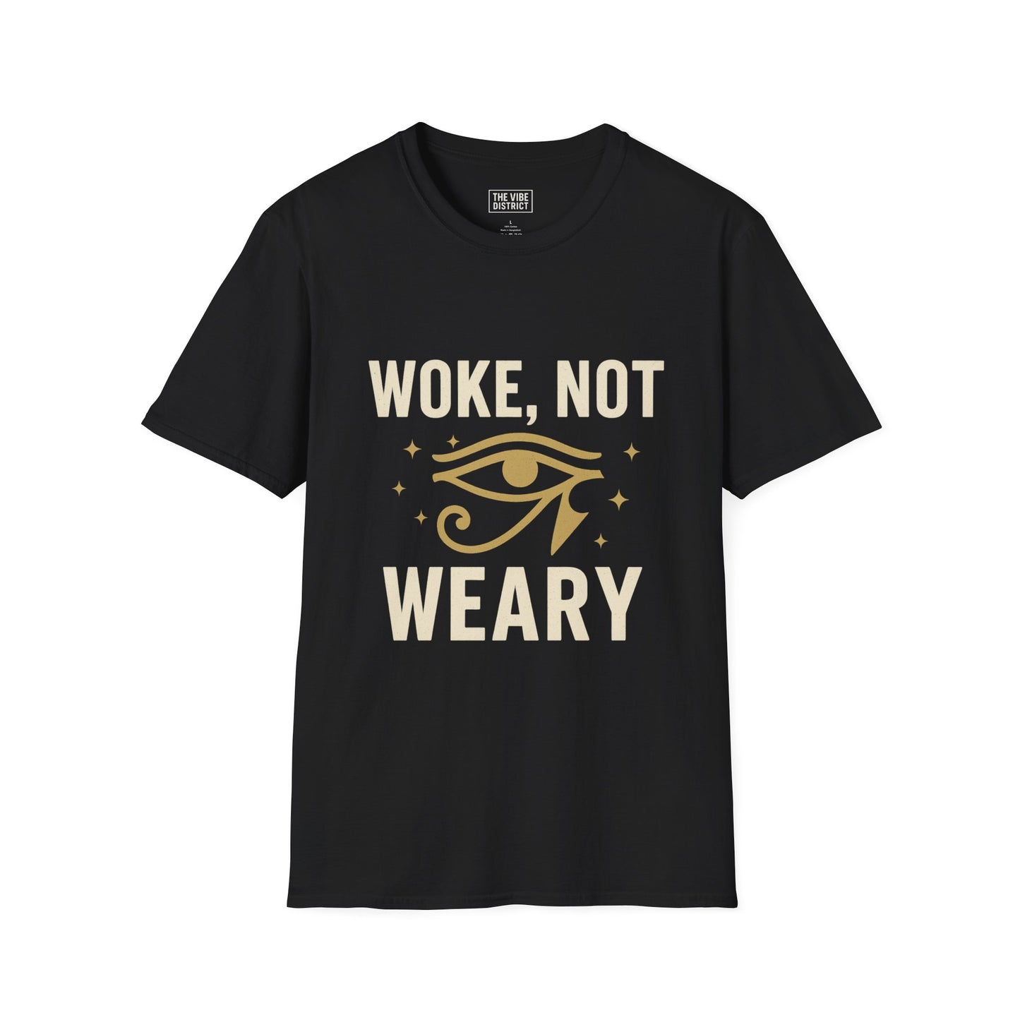 Woke Not Weary Unisex T-Shirt, Inspirational Tee, Mindfulness Apparel, Festival Wear, Gift for Intellectuals