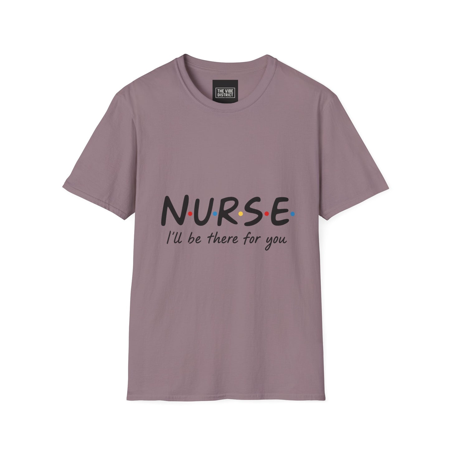 Nurse Appreciation T-Shirt - "N.U.R.S.E. I'll Be There For You" Unisex Softstyle Tee