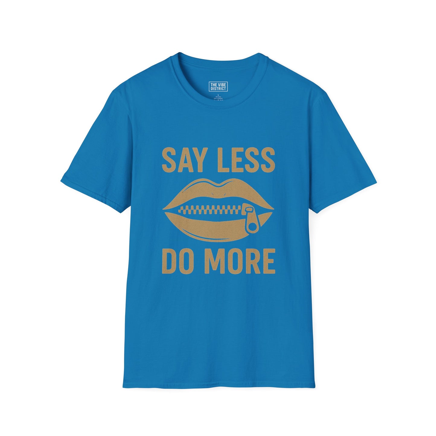 Unisex Softstyle T-Shirt: Say Less, Do More Motivational Tee, Casual Wear, Everyday Comfort, Gift for Friends, Inspirational Apparel