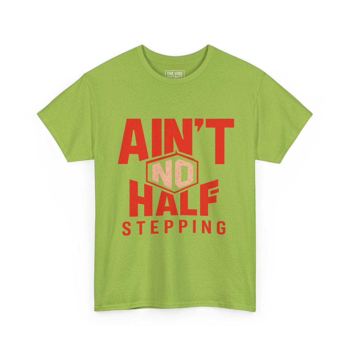 Ain't No Half Stepping, Casual Streetwear, Gift for Friends, Everyday Wear, Cool Graphic Tee