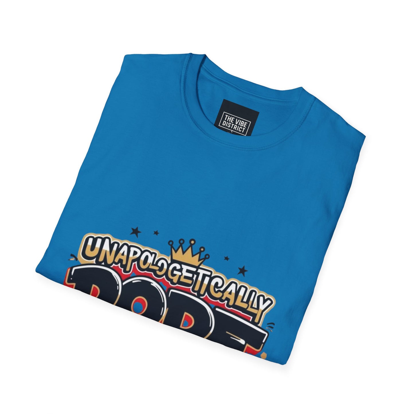 Unisex 'Unapologetically Dope' T-Shirt - Trendy Graphic Tee for Confident Fashion Lovers