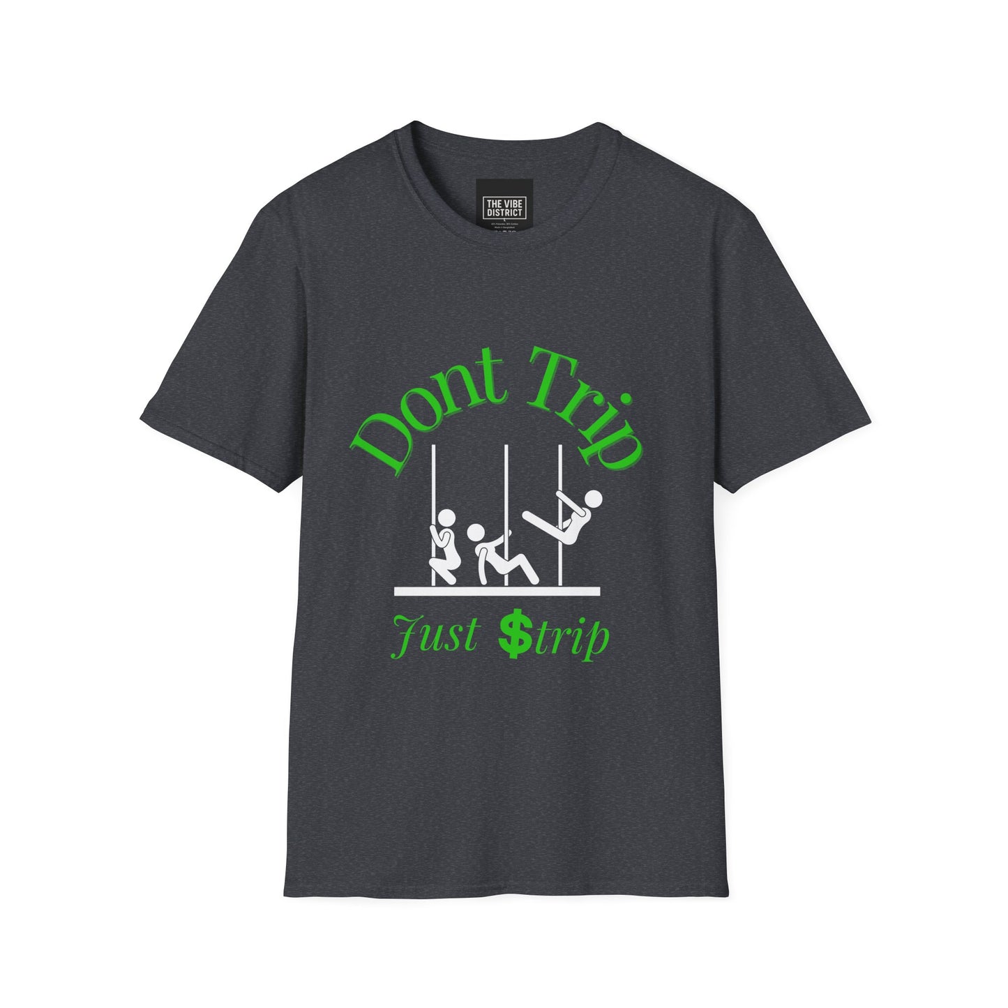 Funny Unisex T-Shirt - 'Dont Trip Just Strip' Playful Graphic Tee