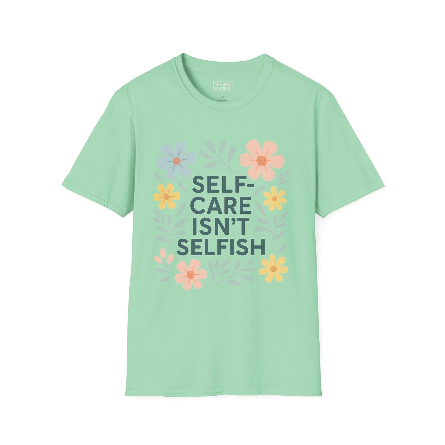 Self-Care Isn't Selfish Unisex Softstyle T-Shirt - Floral Design for Mental Health Awareness