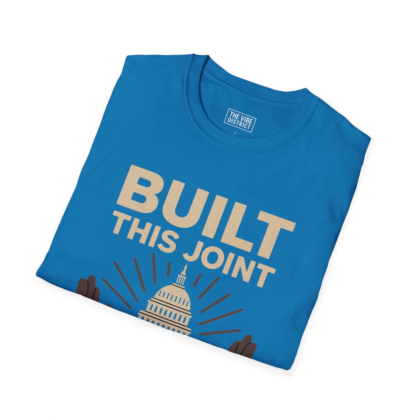 Capitol Hands T-Shirt | Built This Joint Tee | Unisex Graphic Shirt | Casual Wear | Gift for Activists | Political Apparel