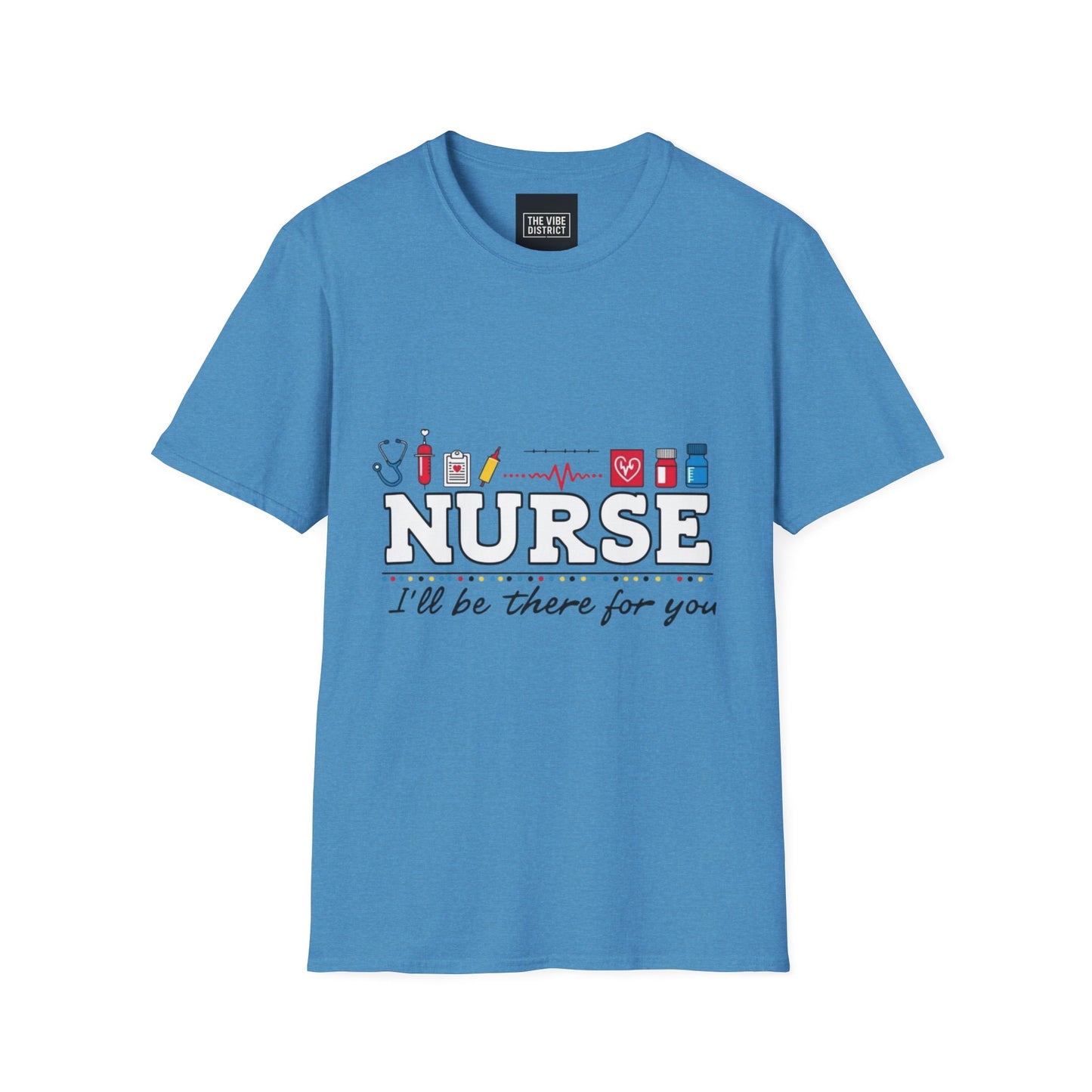 Nurse Appreciation T-Shirt | Unisex Softstyle Tee for Healthcare Heroes | "I'll Be There For You" Design