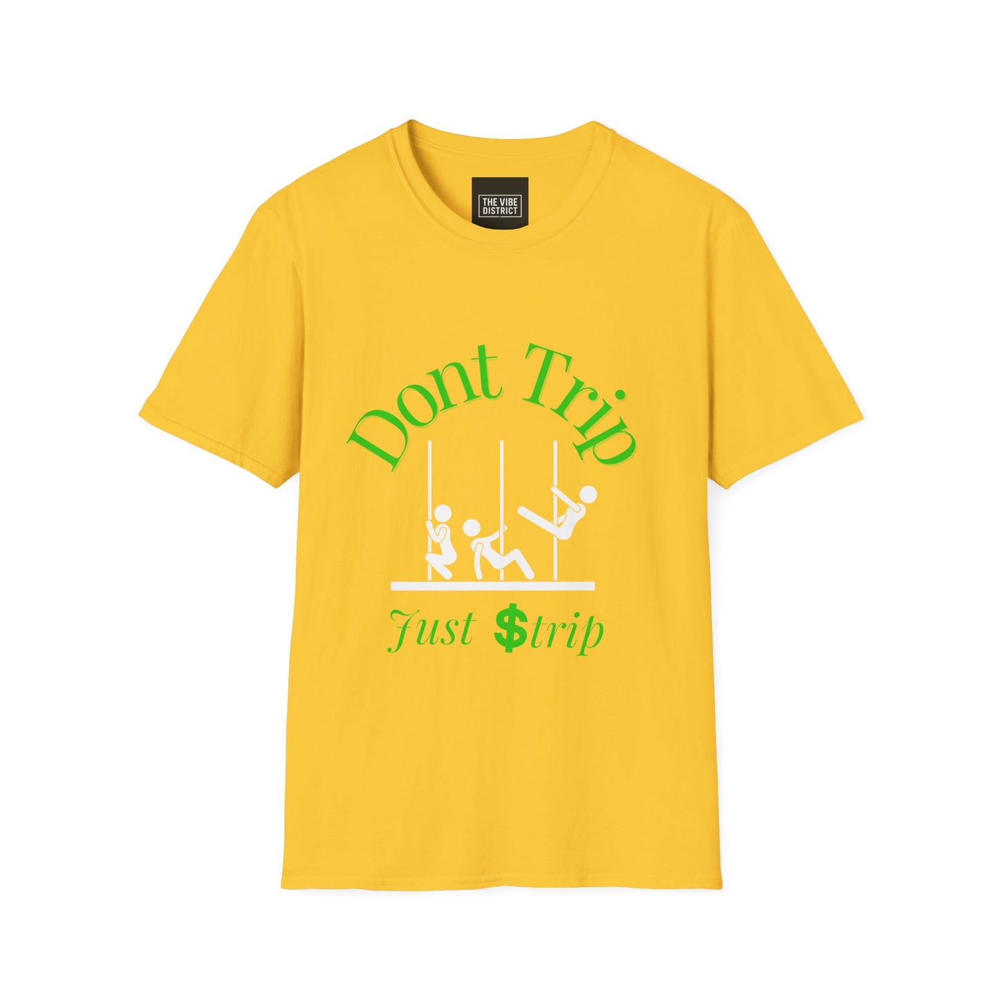Funny Unisex T-Shirt - 'Dont Trip Just Strip' Playful Graphic Tee