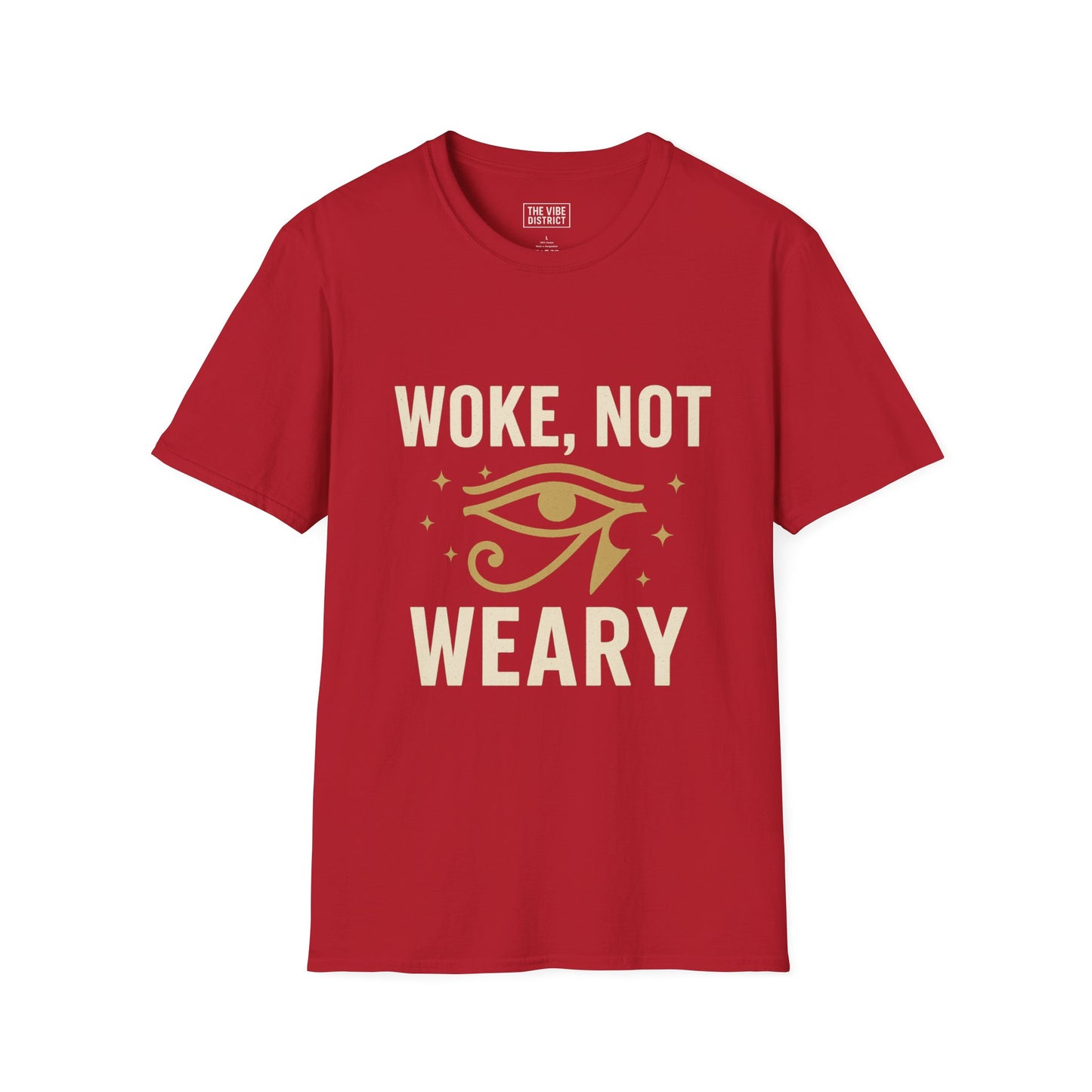 Woke Not Weary Unisex T-Shirt, Inspirational Tee, Mindfulness Apparel, Festival Wear, Gift for Intellectuals