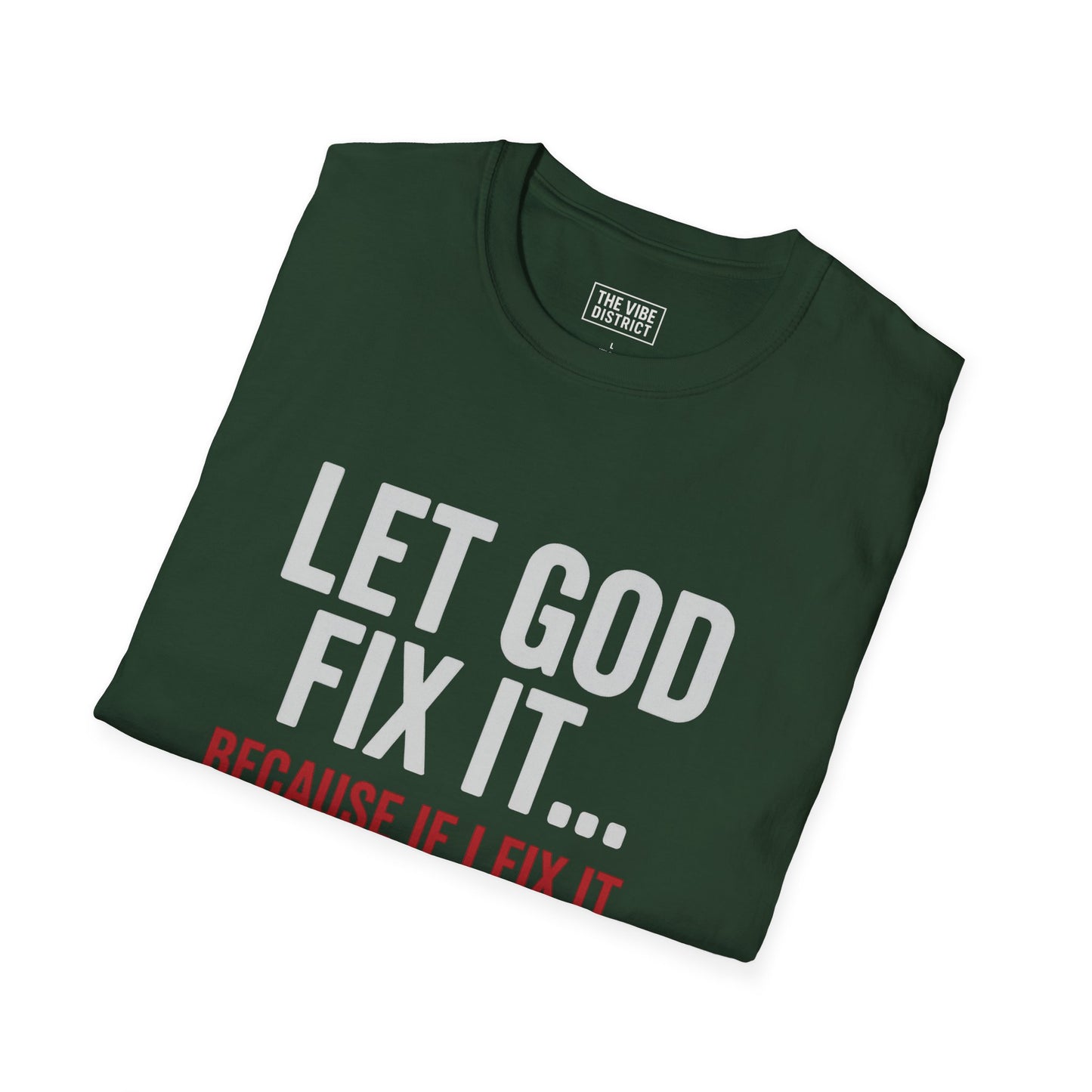 Let God Fix It T-Shirt, Unisex Graphic Tee, Funny Christian Shirt, Gift for Believers, Jail Humor Apparel