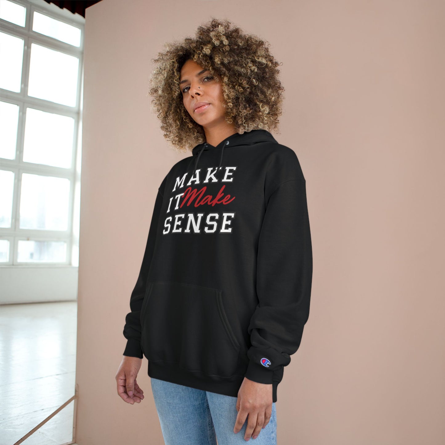 Make It Make Sense Hoodie, Funny Hoodie, Gift for Friends, Casual Wear, Streetwear, Unique Sweatshirt