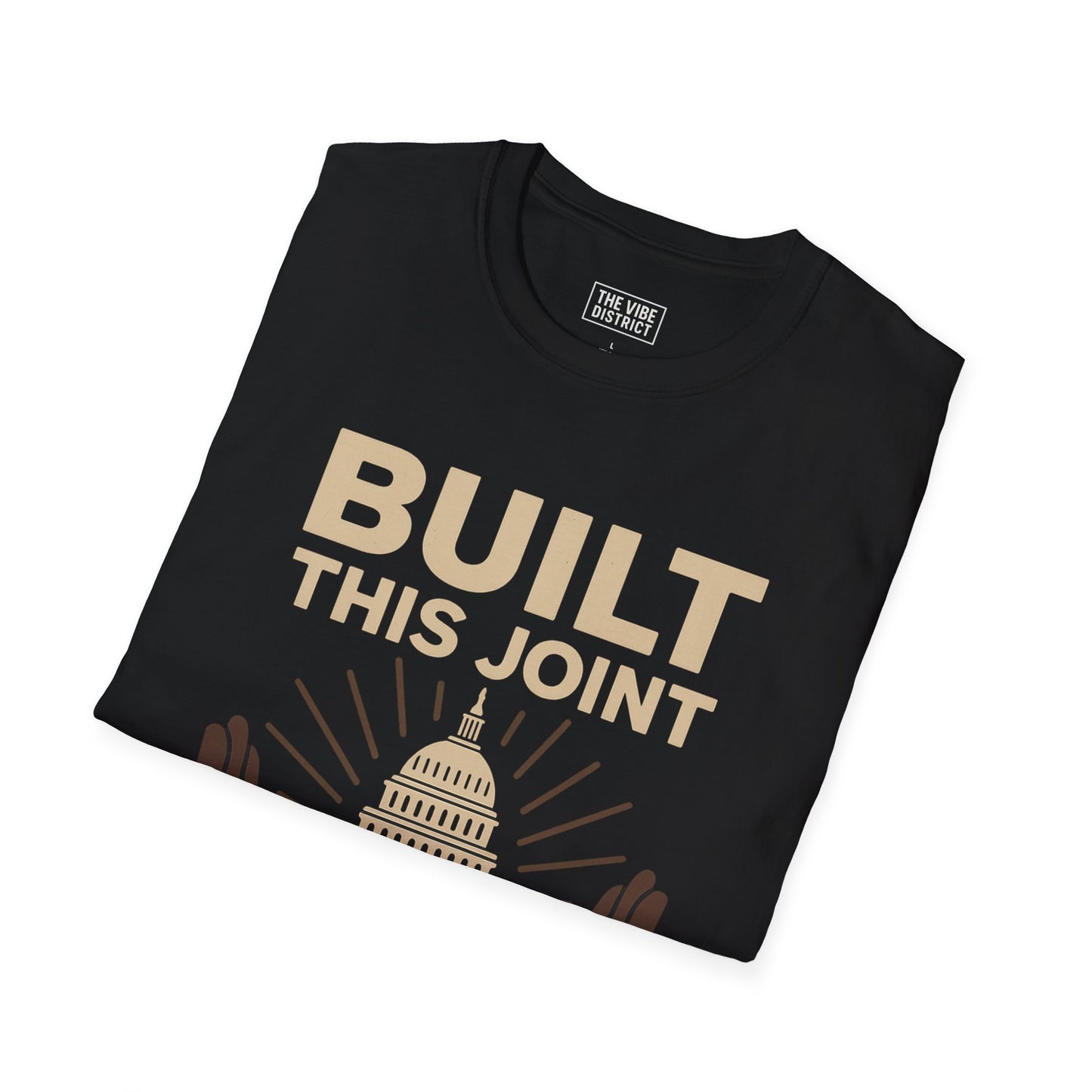 Capitol Hands T-Shirt | Built This Joint Tee | Unisex Graphic Shirt | Casual Wear | Gift for Activists | Political Apparel