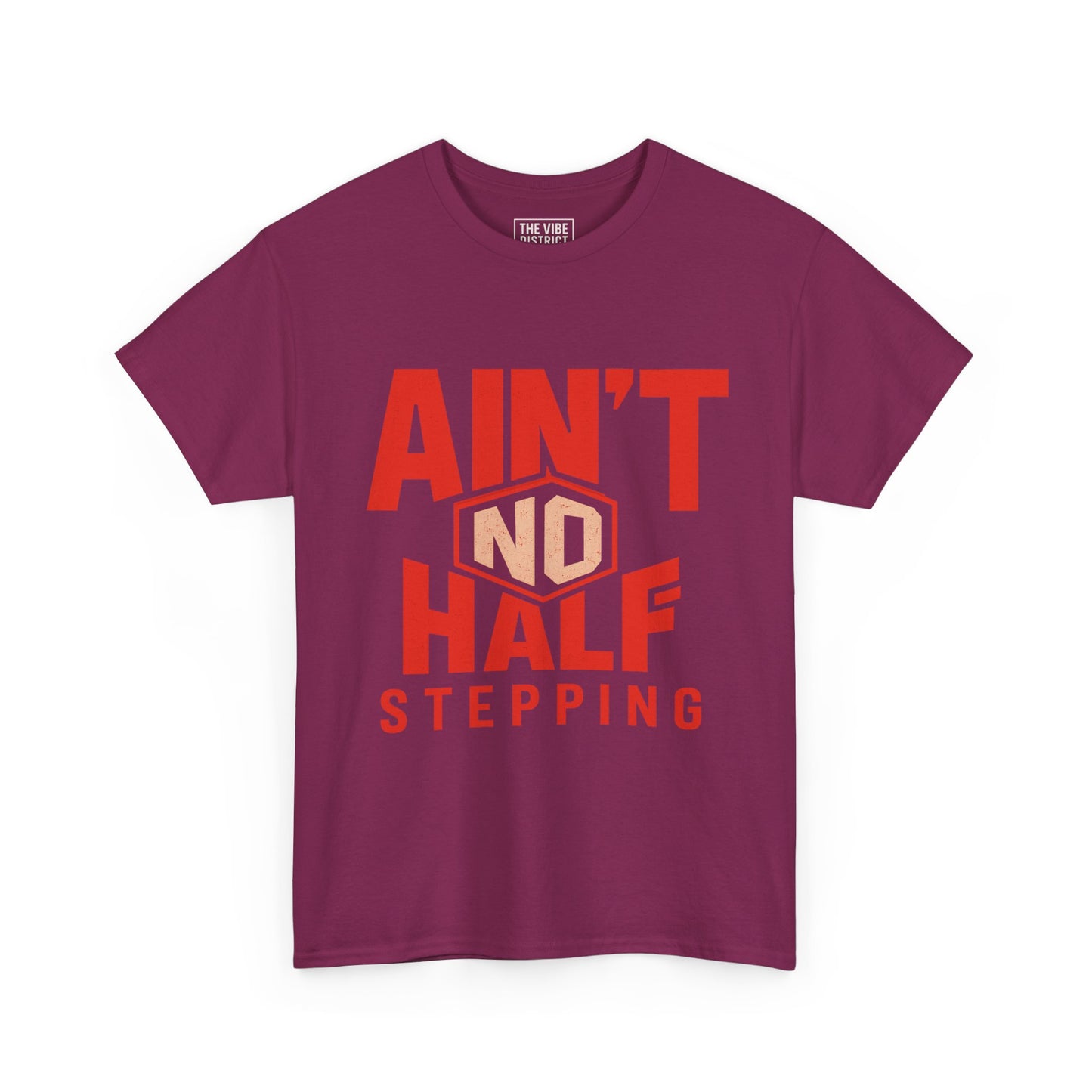 Ain't No Half Stepping, Casual Streetwear, Gift for Friends, Everyday Wear, Cool Graphic Tee