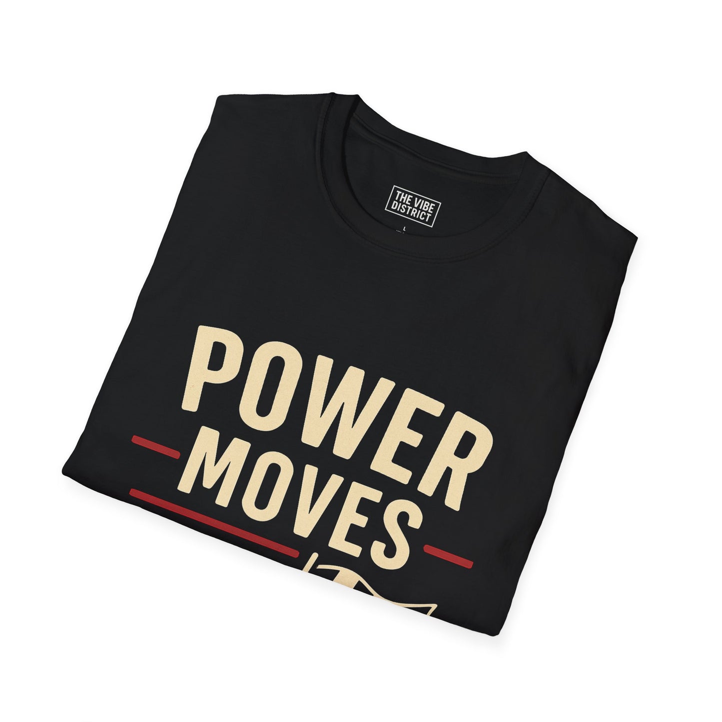 Power Moves Only Unisex Softstyle T-Shirt | Motivational Tee for Races, Birthdays, Sports Events, Casual Wear, and Gifts
