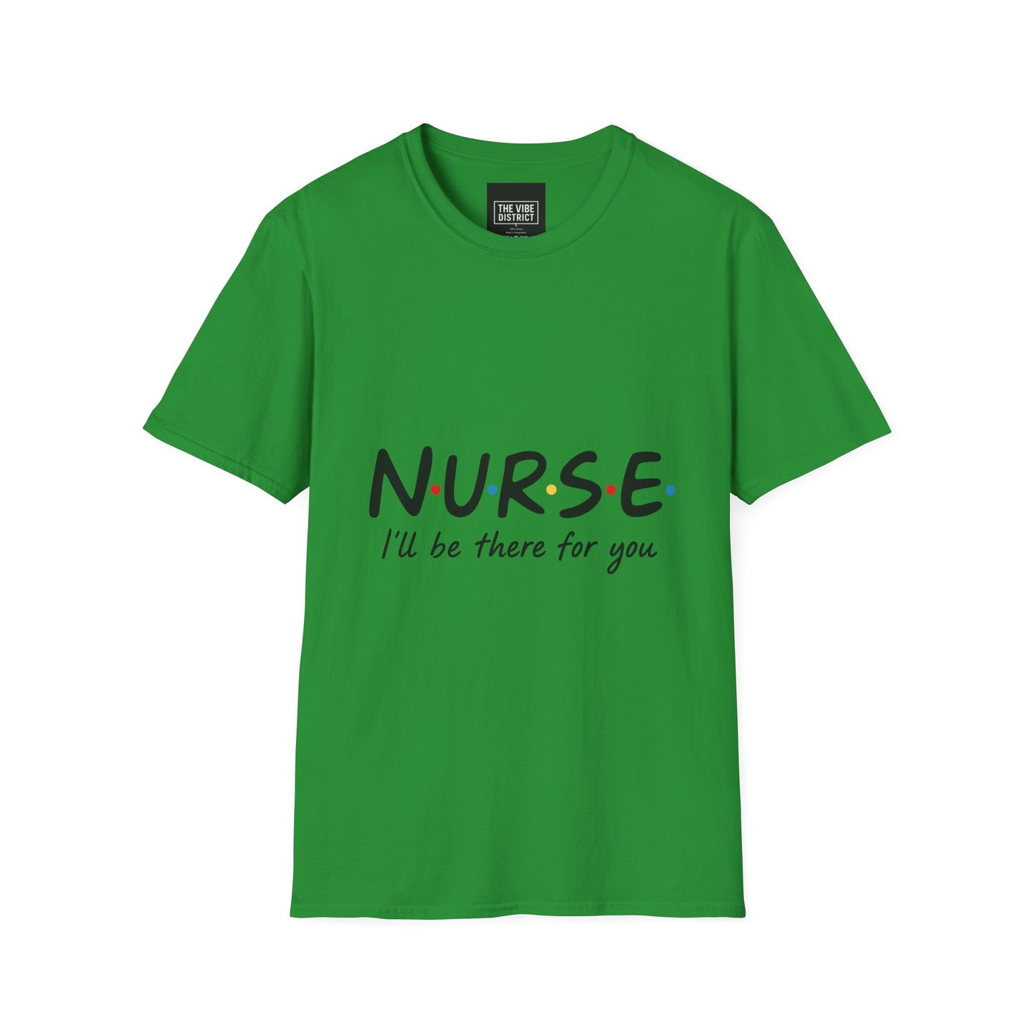 Nurse Appreciation T-Shirt - "N.U.R.S.E. I'll Be There For You" Unisex Softstyle Tee
