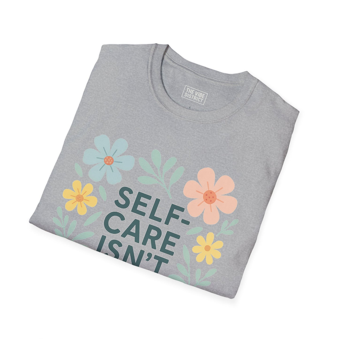 Self-Care Isn't Selfish Unisex Softstyle T-Shirt - Floral Design for Mental Health Awareness