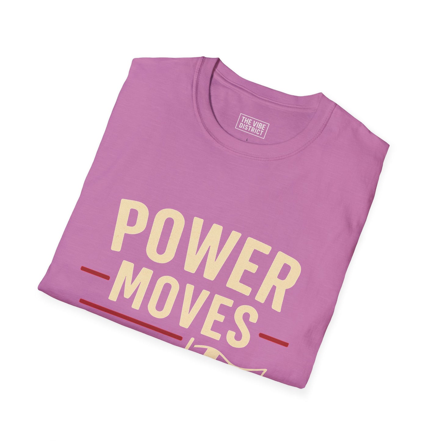 Power Moves Only Unisex Softstyle T-Shirt | Motivational Tee for Races, Birthdays, Sports Events, Casual Wear, and Gifts