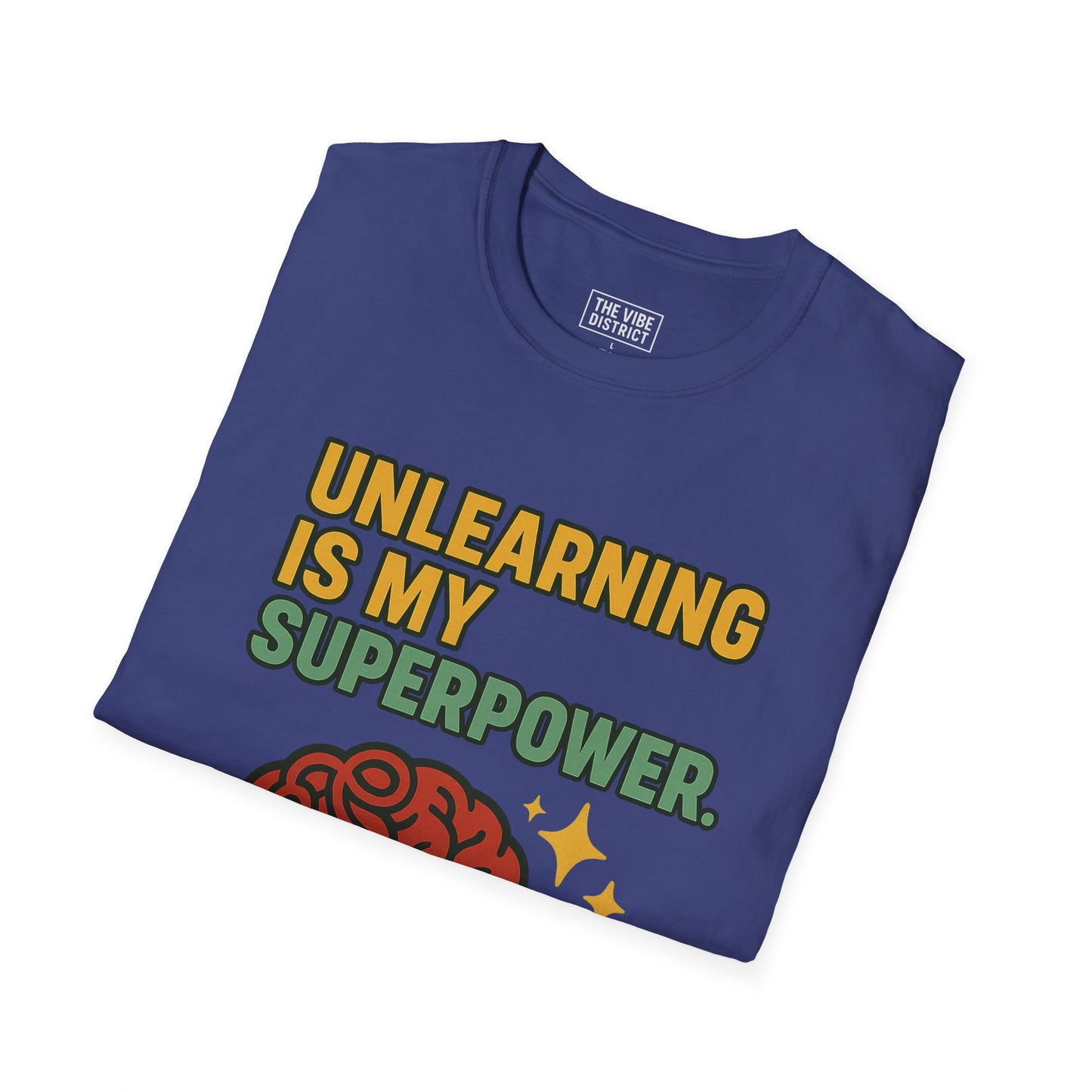 Unlearning is My Superpower T-Shirt, Softstyle Tee for Growth, Unisex Gift for Teachers, Casual Wear, Self-Improvement Apparel