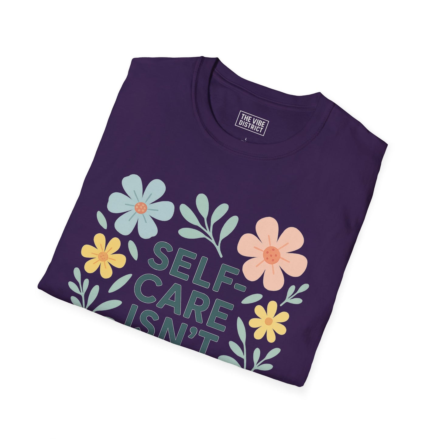 Self-Care Isn't Selfish Unisex Softstyle T-Shirt - Floral Design for Mental Health Awareness