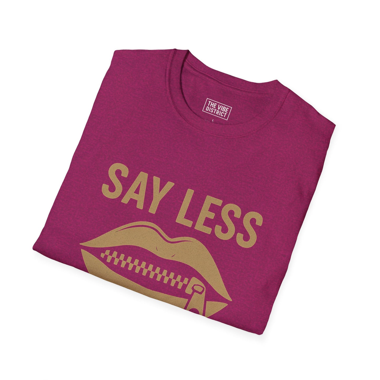 Unisex Softstyle T-Shirt: Say Less, Do More Motivational Tee, Casual Wear, Everyday Comfort, Gift for Friends, Inspirational Apparel