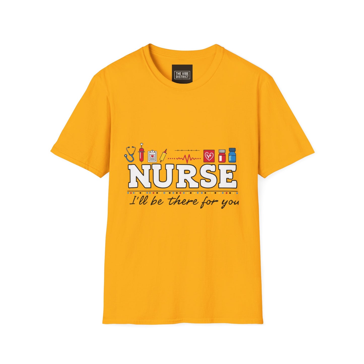 Nurse Appreciation T-Shirt | Unisex Softstyle Tee for Healthcare Heroes | "I'll Be There For You" Design