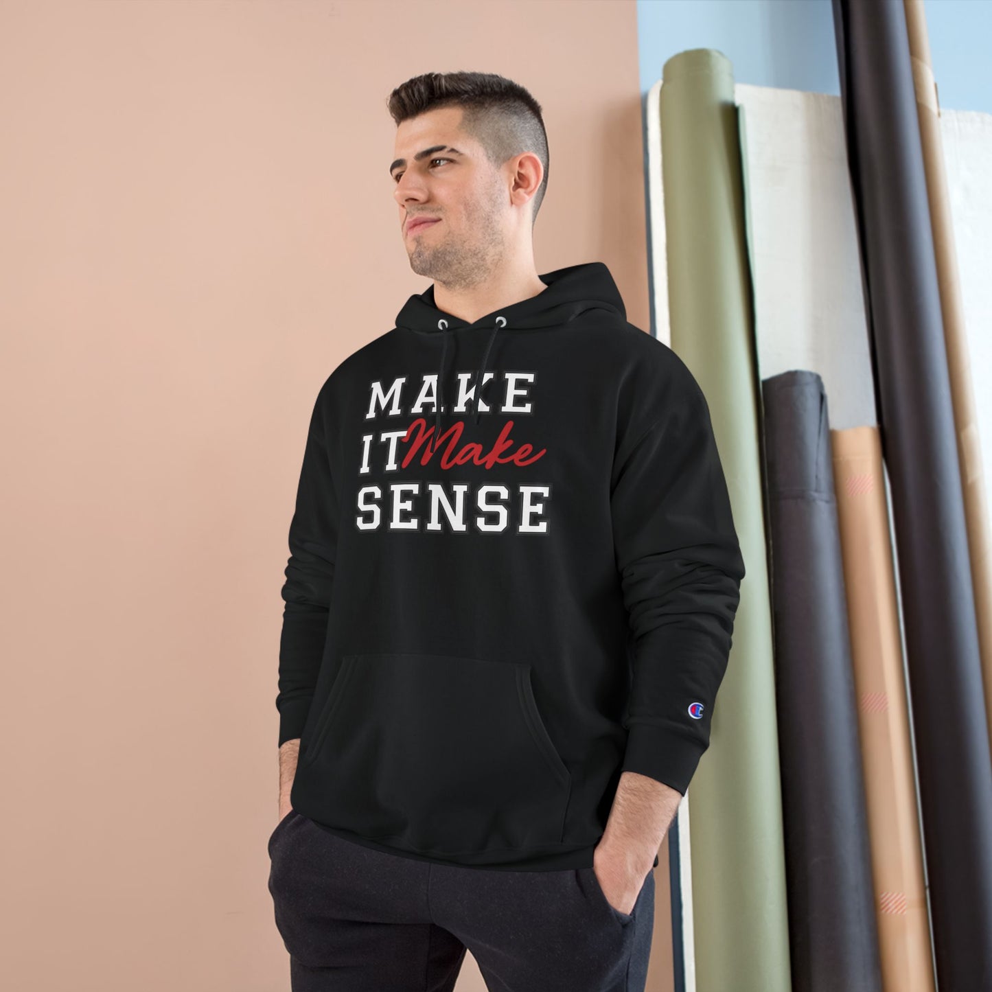 Make It Make Sense Hoodie, Funny Hoodie, Gift for Friends, Casual Wear, Streetwear, Unique Sweatshirt