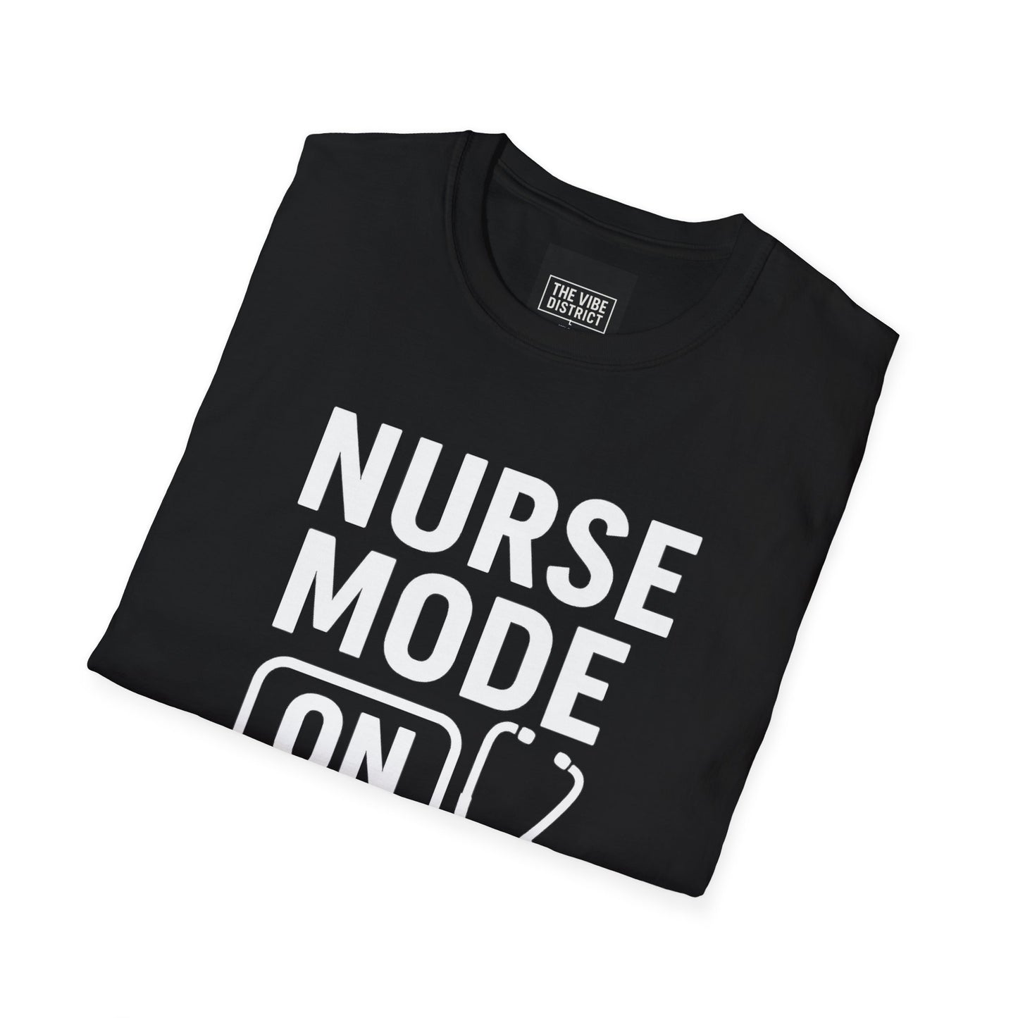 Nurse Mode On T-Shirt - Unisex Softstyle Tee for Healthcare Workers