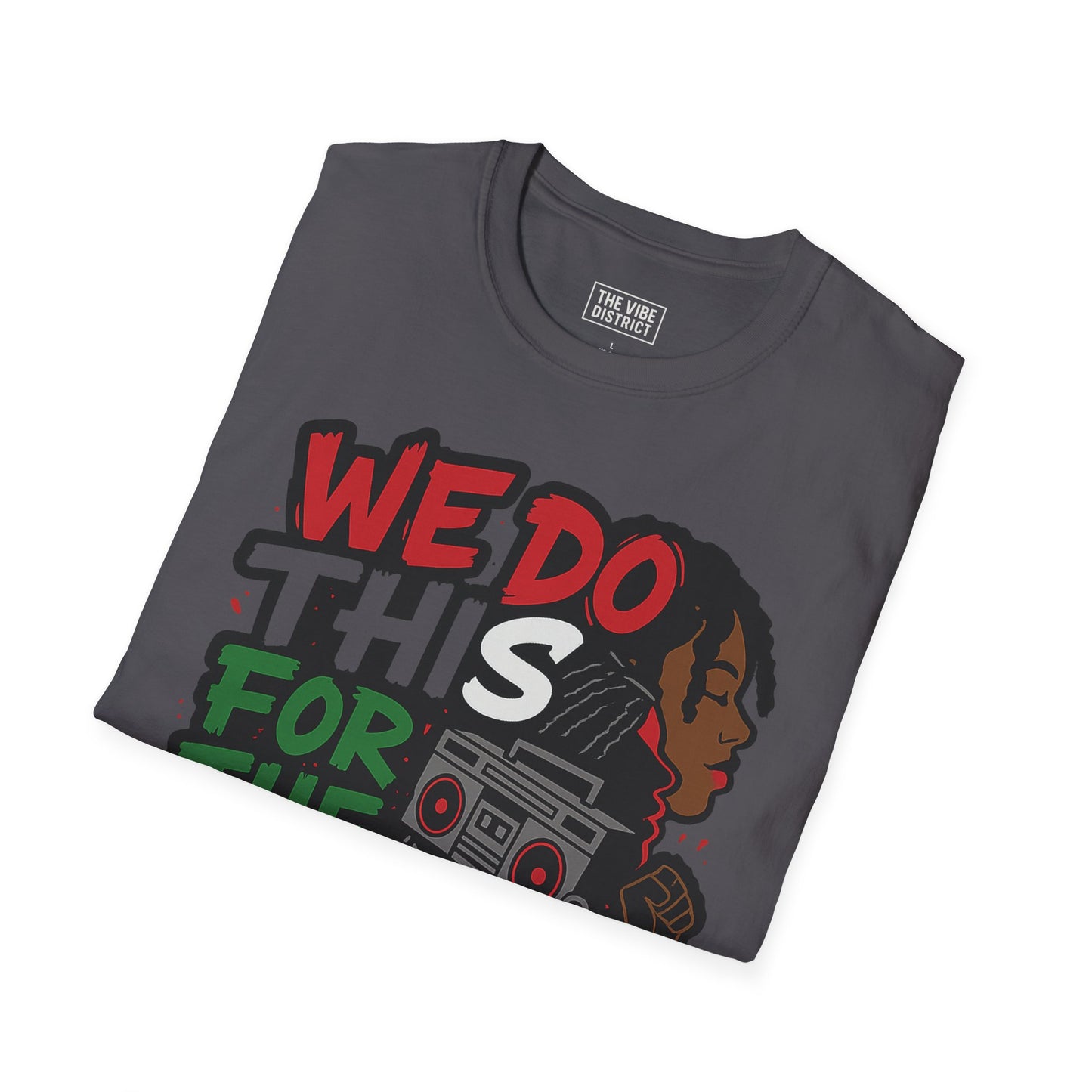 We Do This for the Culture | Graphic Tee, Streetwear, Hip Hop Fashion, Casual Wear, Gift Idea