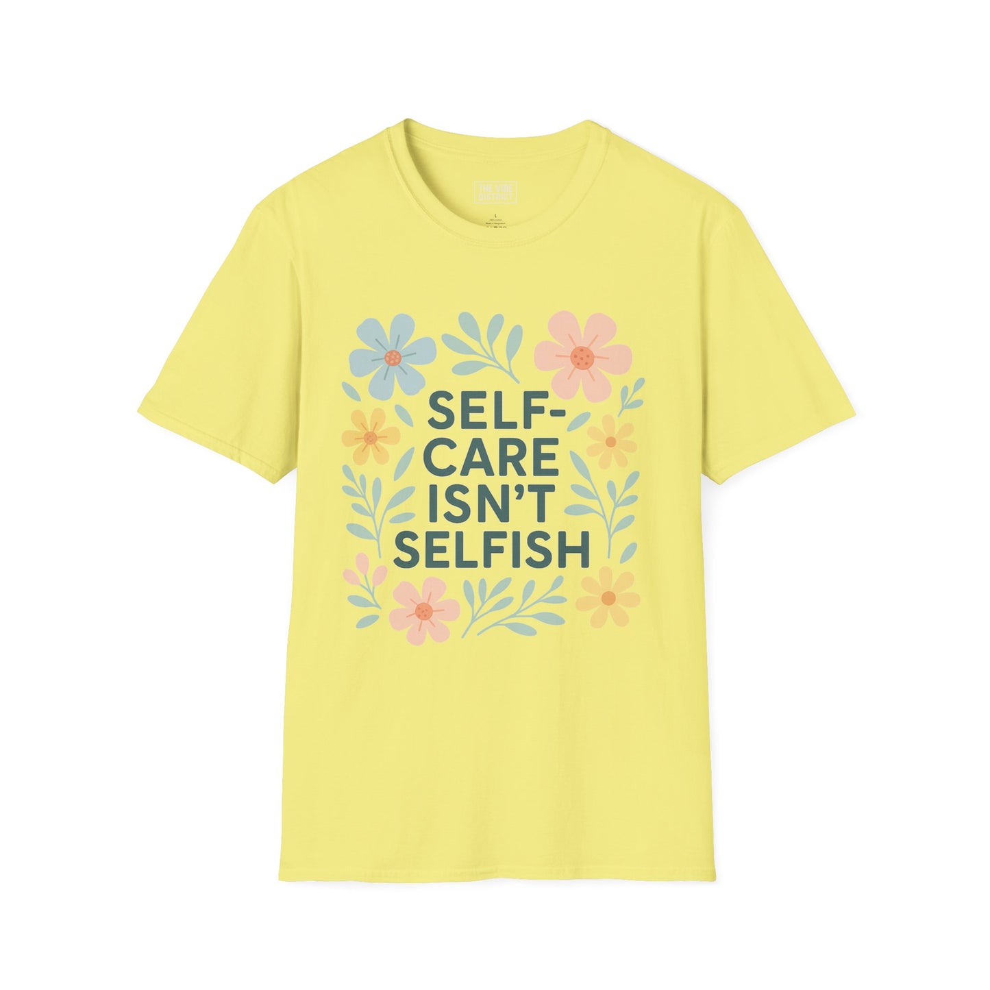 Self-Care Isn't Selfish Unisex Softstyle T-Shirt - Floral Design for Mental Health Awareness