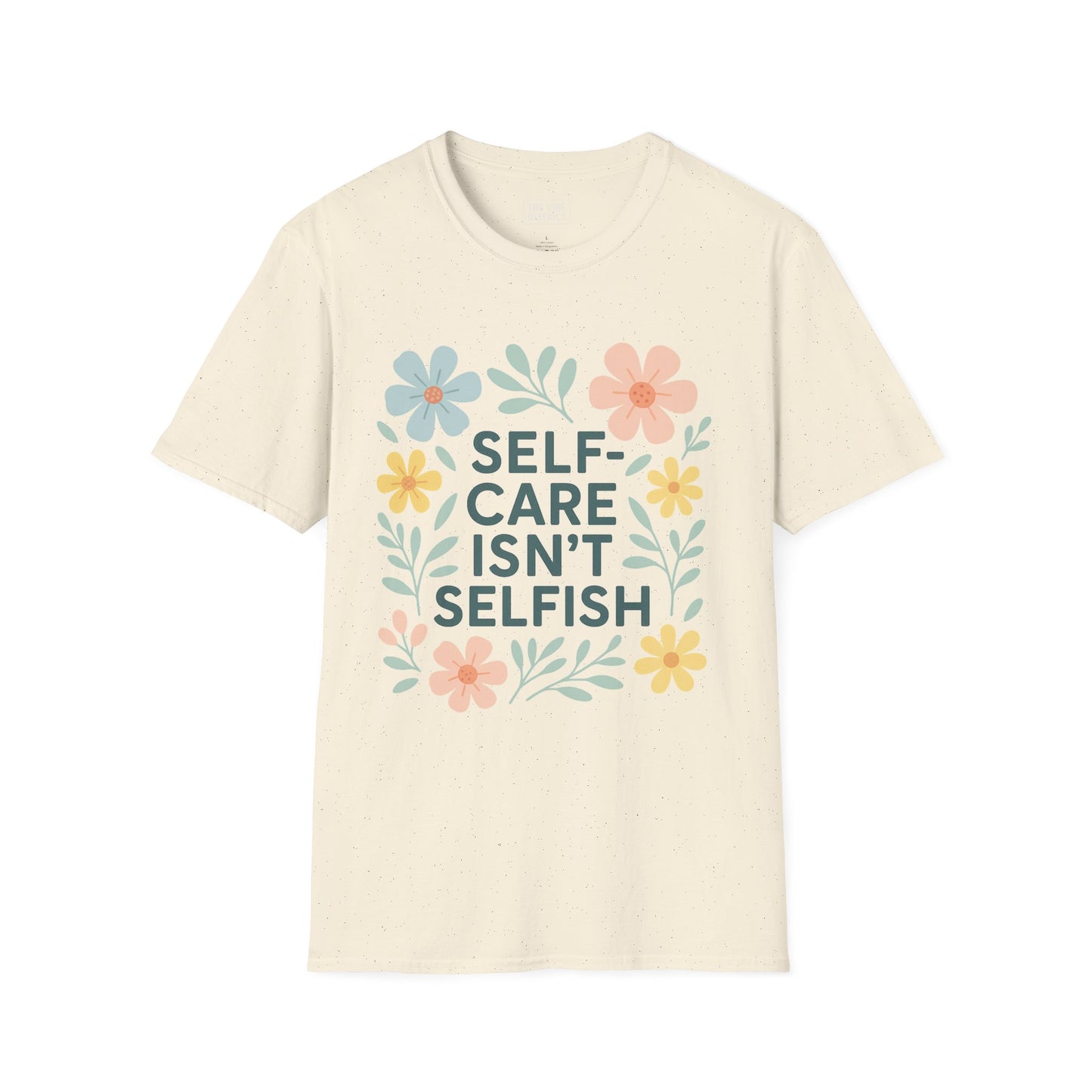 Self-Care Isn't Selfish Unisex Softstyle T-Shirt - Floral Design for Mental Health Awareness