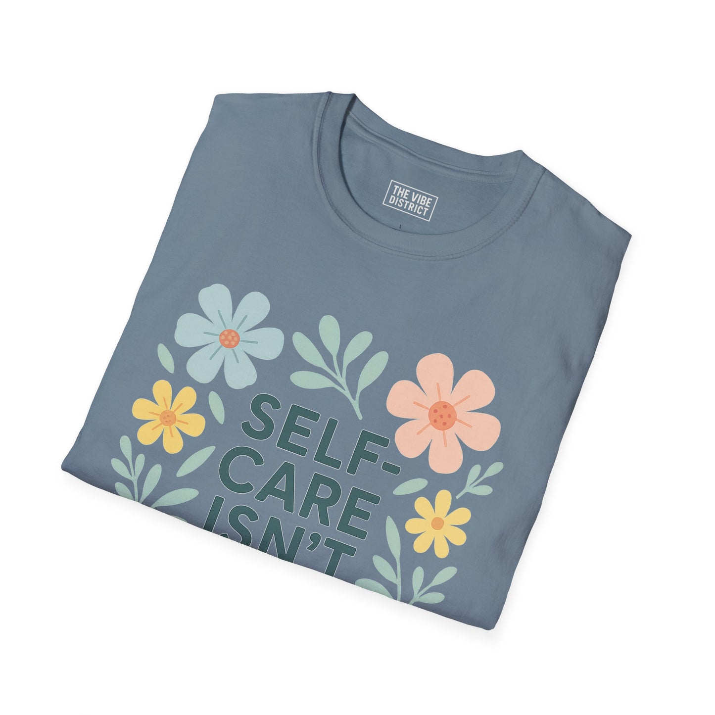 Self-Care Isn't Selfish Unisex Softstyle T-Shirt - Floral Design for Mental Health Awareness