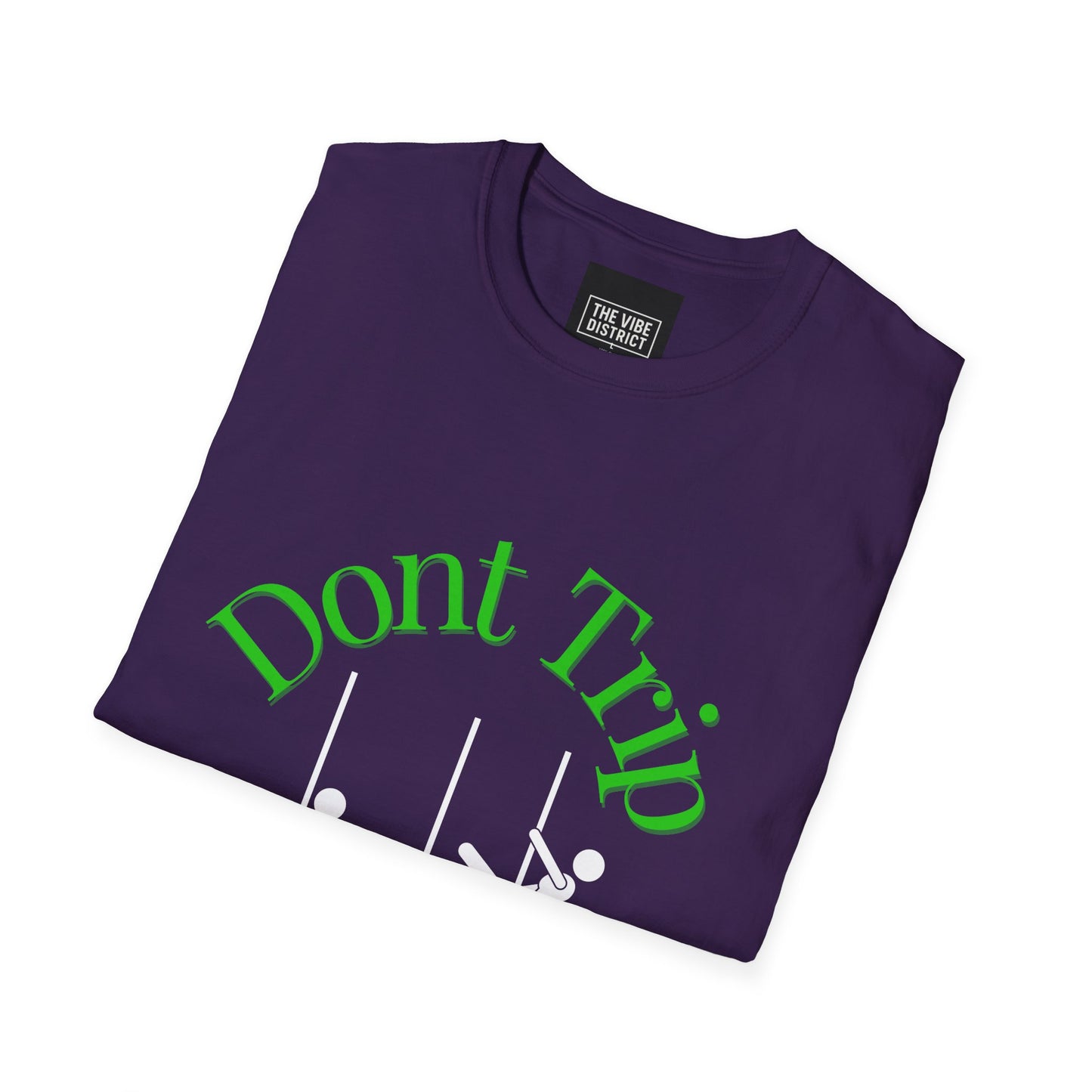 Funny Unisex T-Shirt - 'Dont Trip Just Strip' Playful Graphic Tee