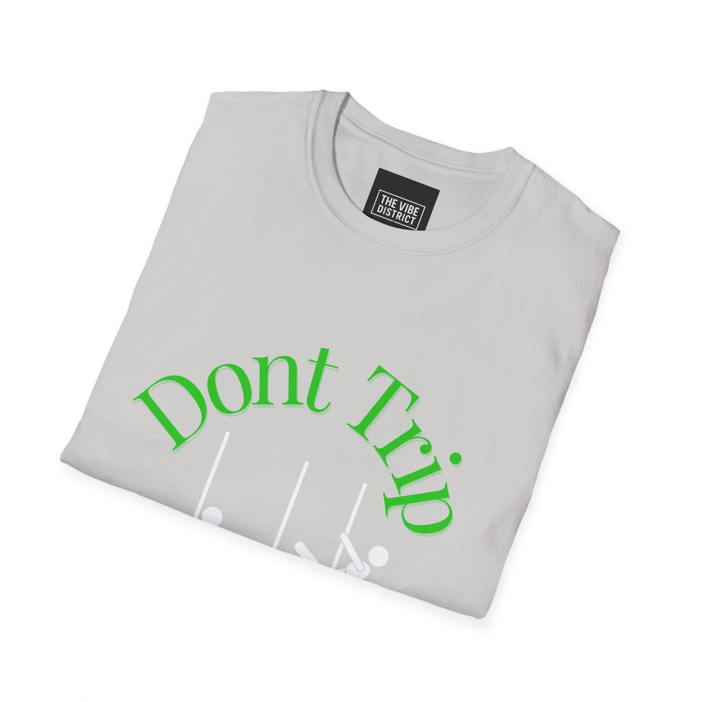 Funny Unisex T-Shirt - 'Dont Trip Just Strip' Playful Graphic Tee