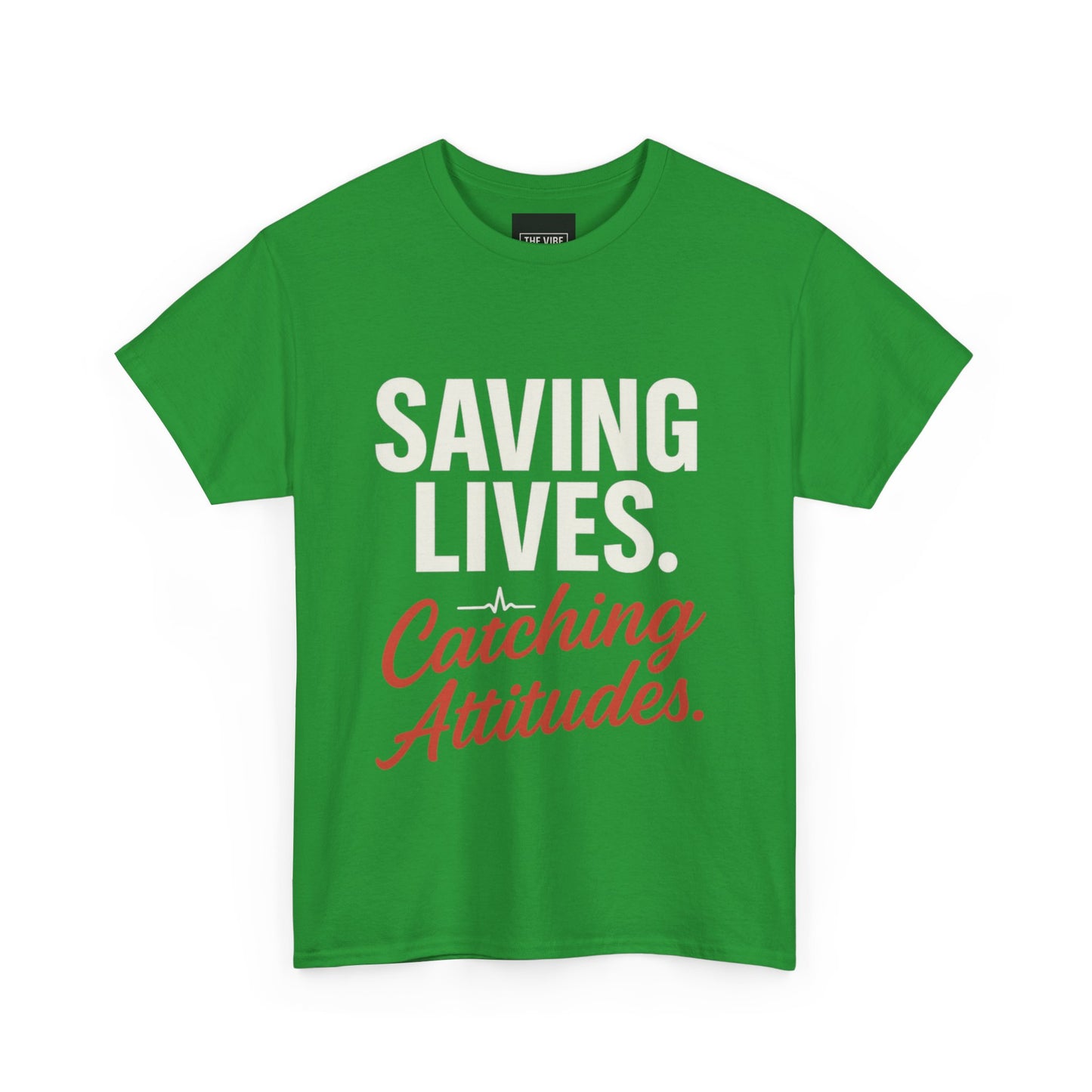 Inspirational Unisex Heavy Cotton Tee - 'Saving Lives. Catching Attitudes.'