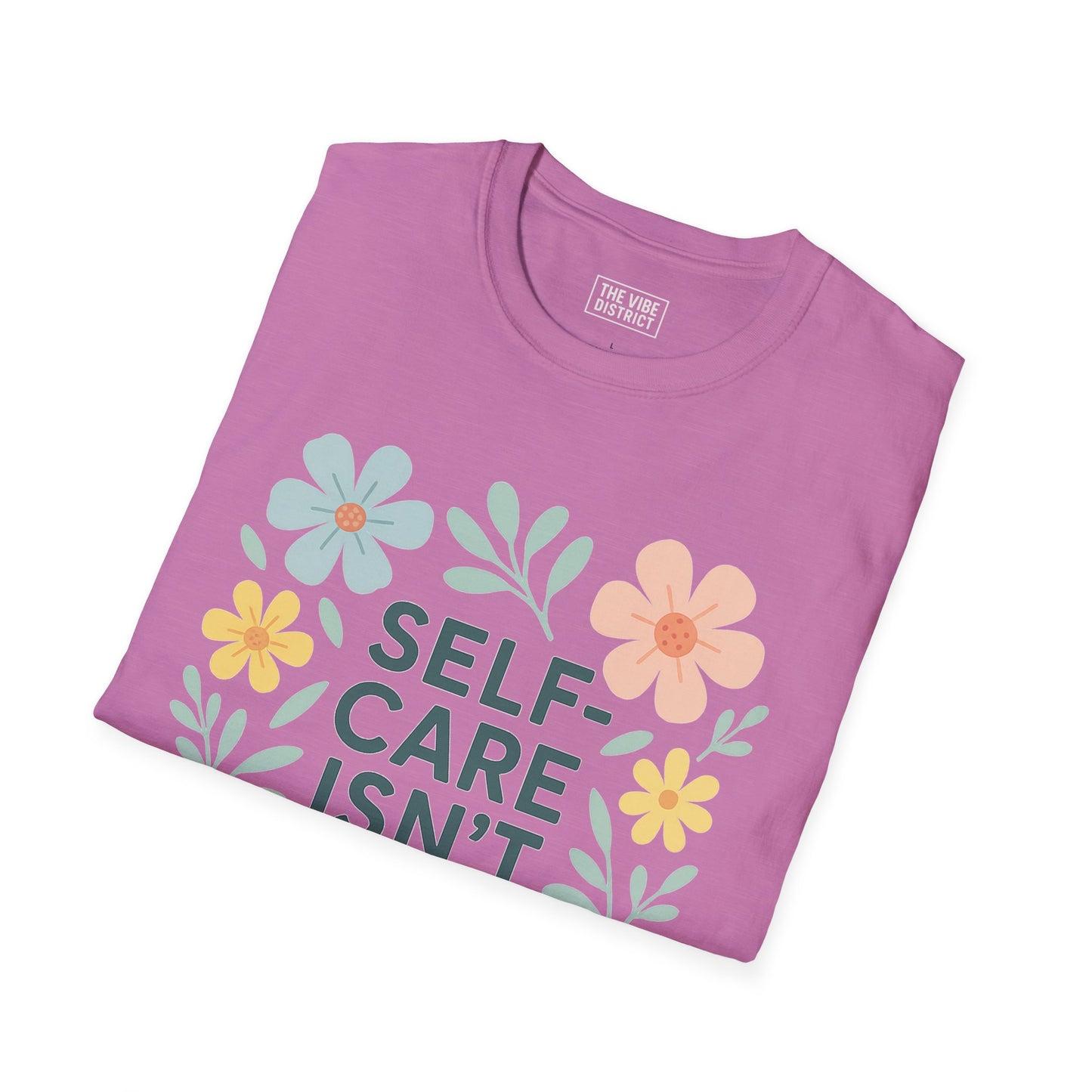 Self-Care Isn't Selfish Unisex Softstyle T-Shirt - Floral Design for Mental Health Awareness