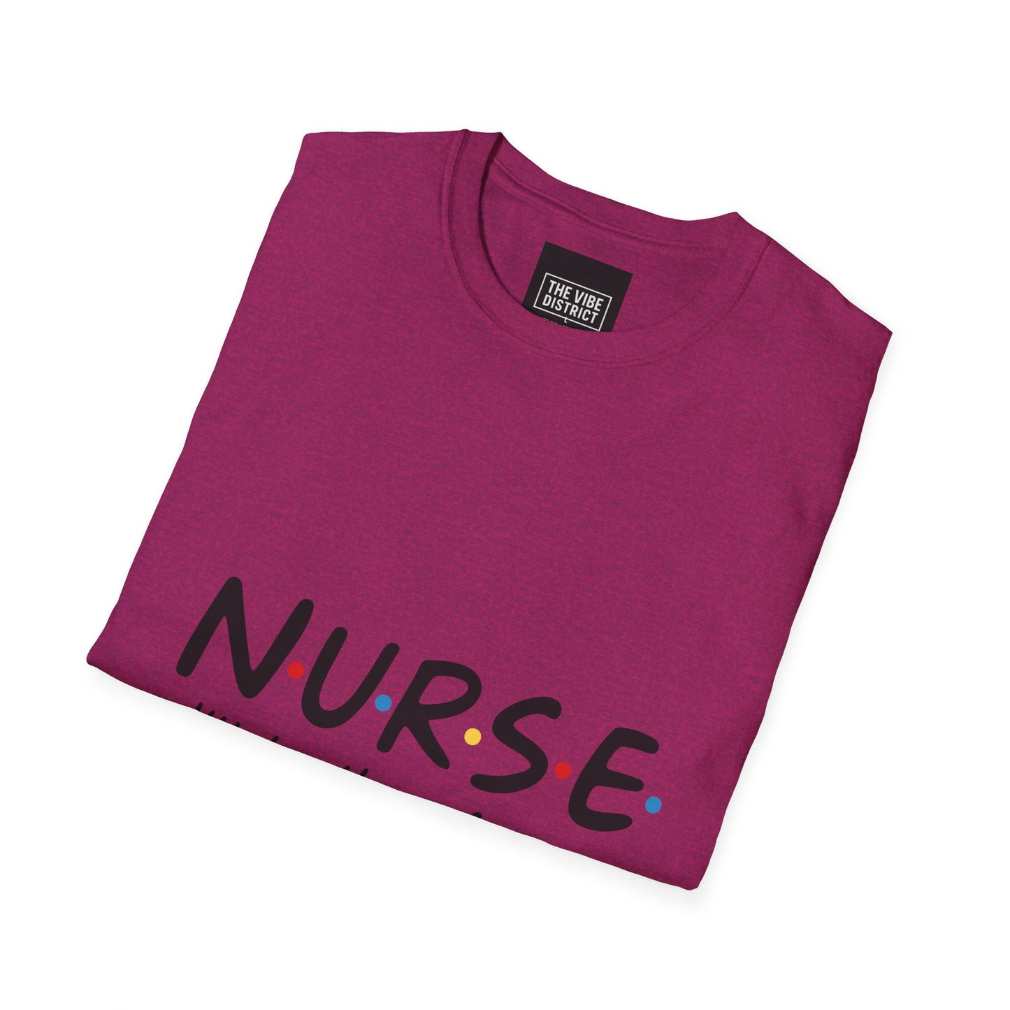 Nurse Appreciation T-Shirt - "N.U.R.S.E. I'll Be There For You" Unisex Softstyle Tee