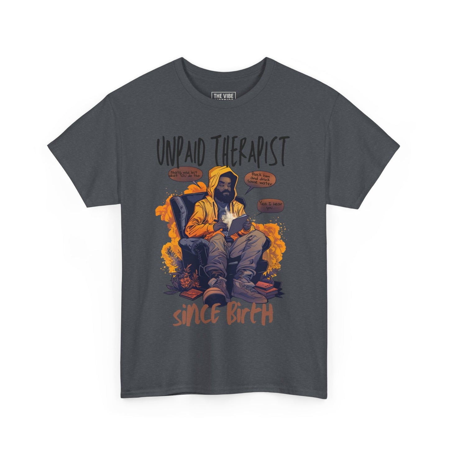 Unpaid Therapist Unisex Heavy Cotton Tee - Casual Wear, Gift for Mental Health Advocates, Humor, Funny T-Shirt, Everyday Comfort