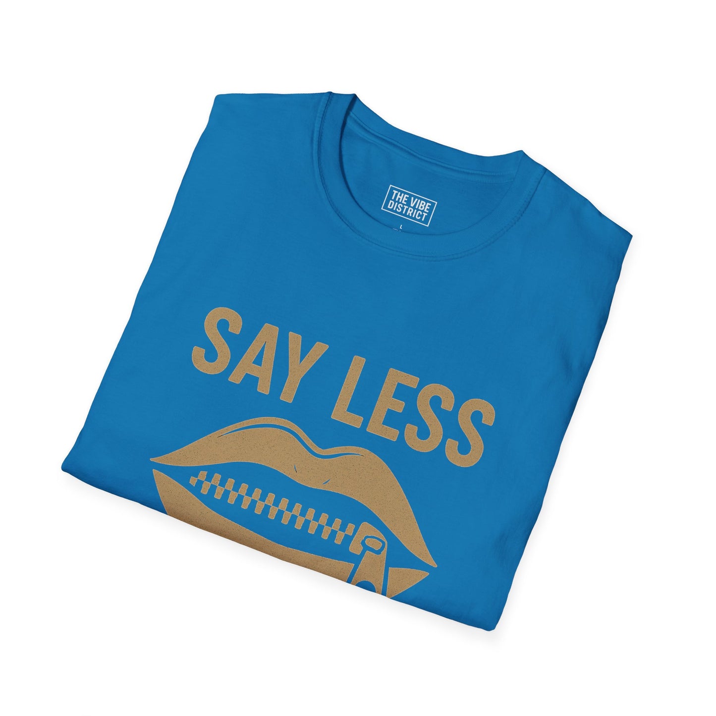 Unisex Softstyle T-Shirt: Say Less, Do More Motivational Tee, Casual Wear, Everyday Comfort, Gift for Friends, Inspirational Apparel