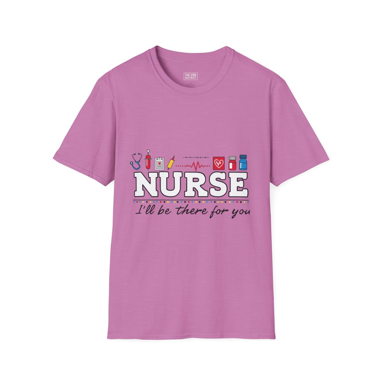 Nurse Appreciation T-Shirt | Unisex Softstyle Tee for Healthcare Heroes | "I'll Be There For You" Design