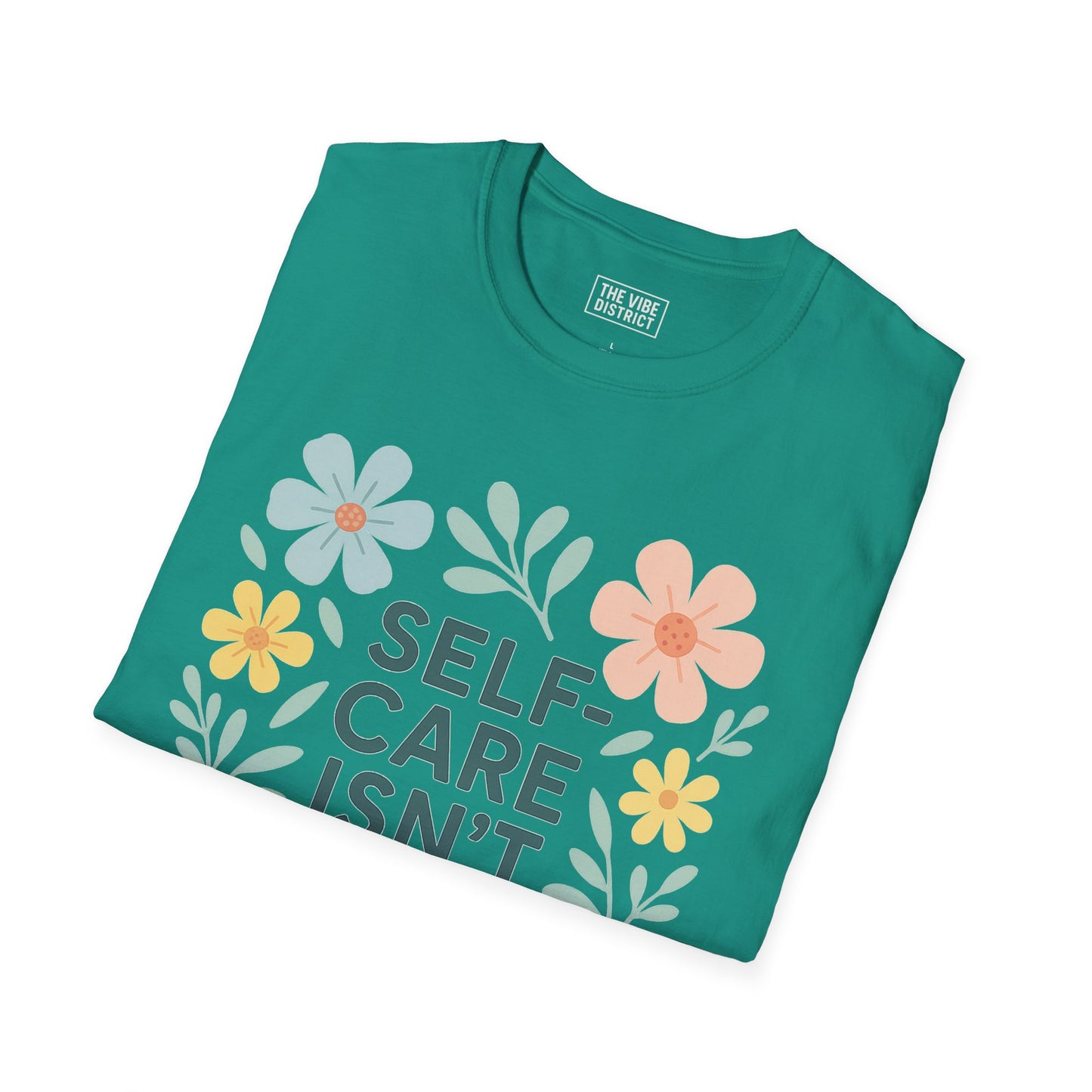 Self-Care Isn't Selfish Unisex Softstyle T-Shirt - Floral Design for Mental Health Awareness