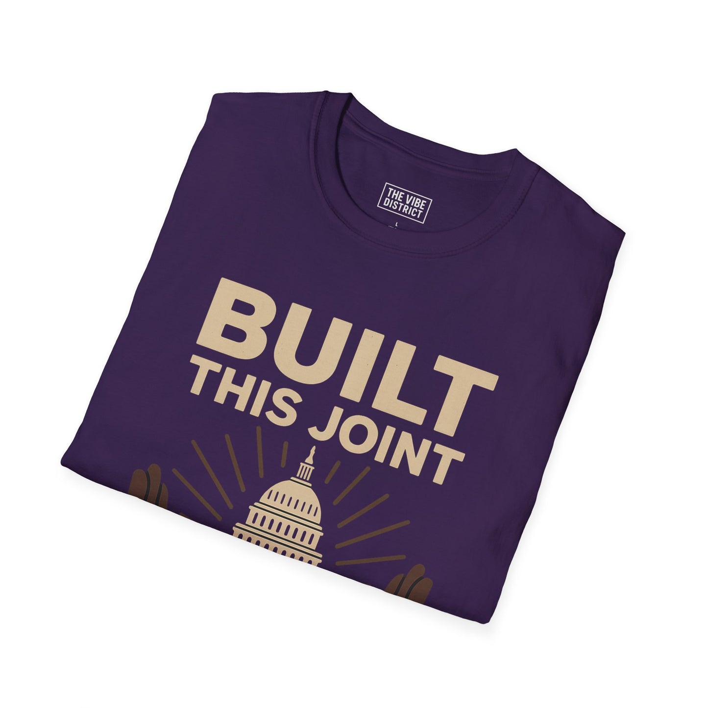 Capitol Hands T-Shirt | Built This Joint Tee | Unisex Graphic Shirt | Casual Wear | Gift for Activists | Political Apparel