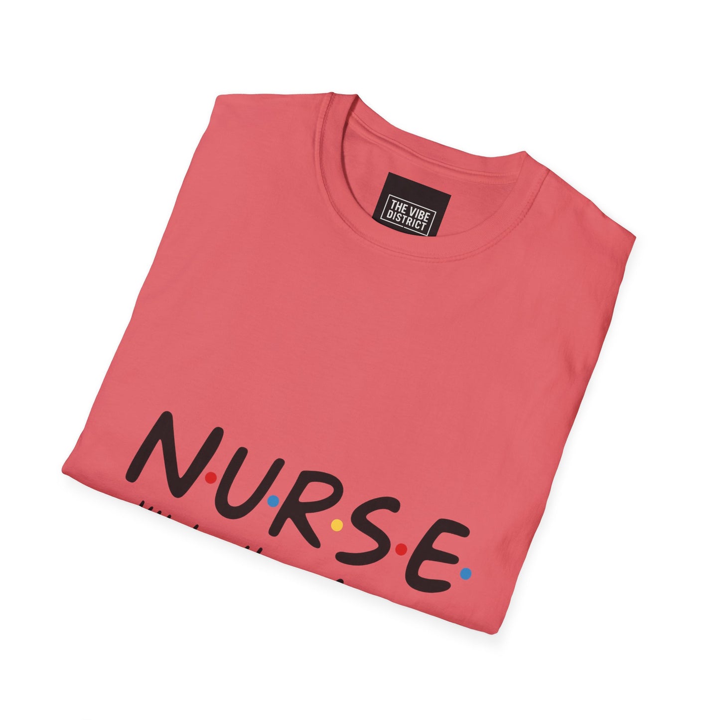 Nurse Appreciation T-Shirt - "N.U.R.S.E. I'll Be There For You" Unisex Softstyle Tee