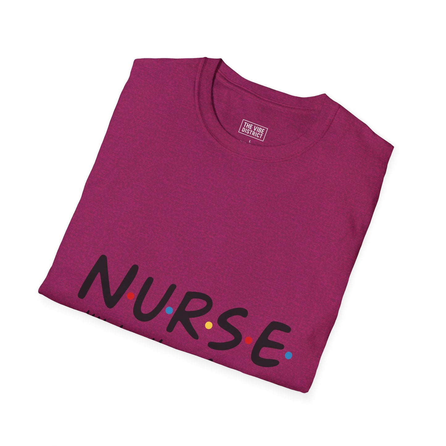 Nurse Appreciation T-Shirt - "N.U.R.S.E. I'll Be There For You" Unisex Softstyle Tee