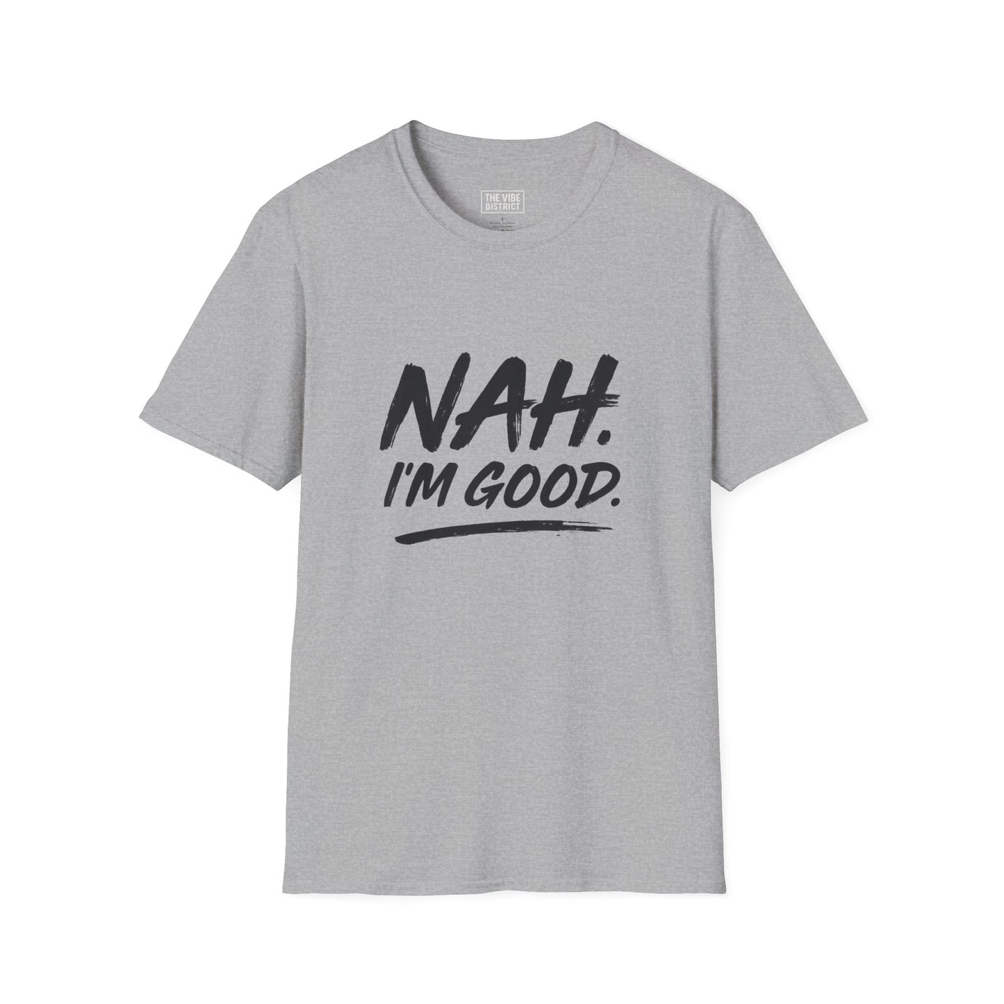 Nah Im Good