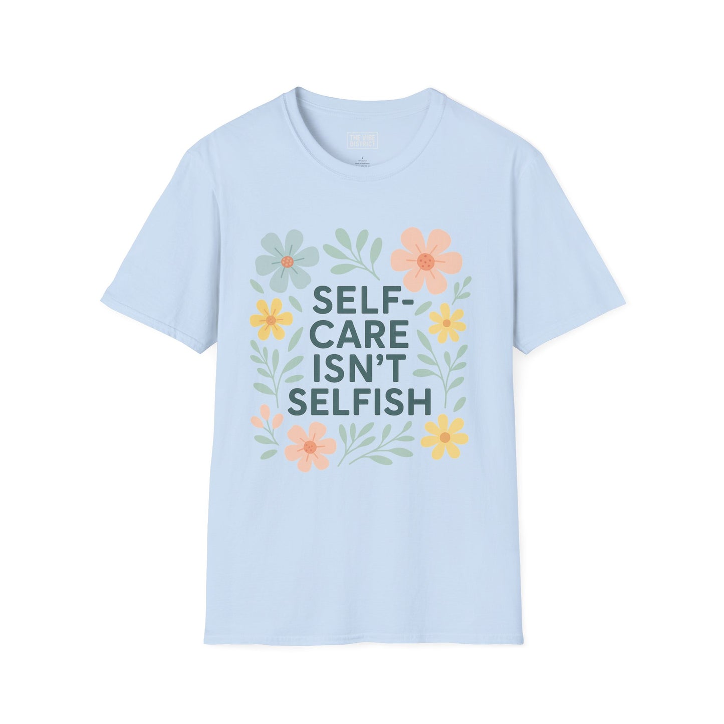 Self-Care Isn't Selfish Unisex Softstyle T-Shirt - Floral Design for Mental Health Awareness